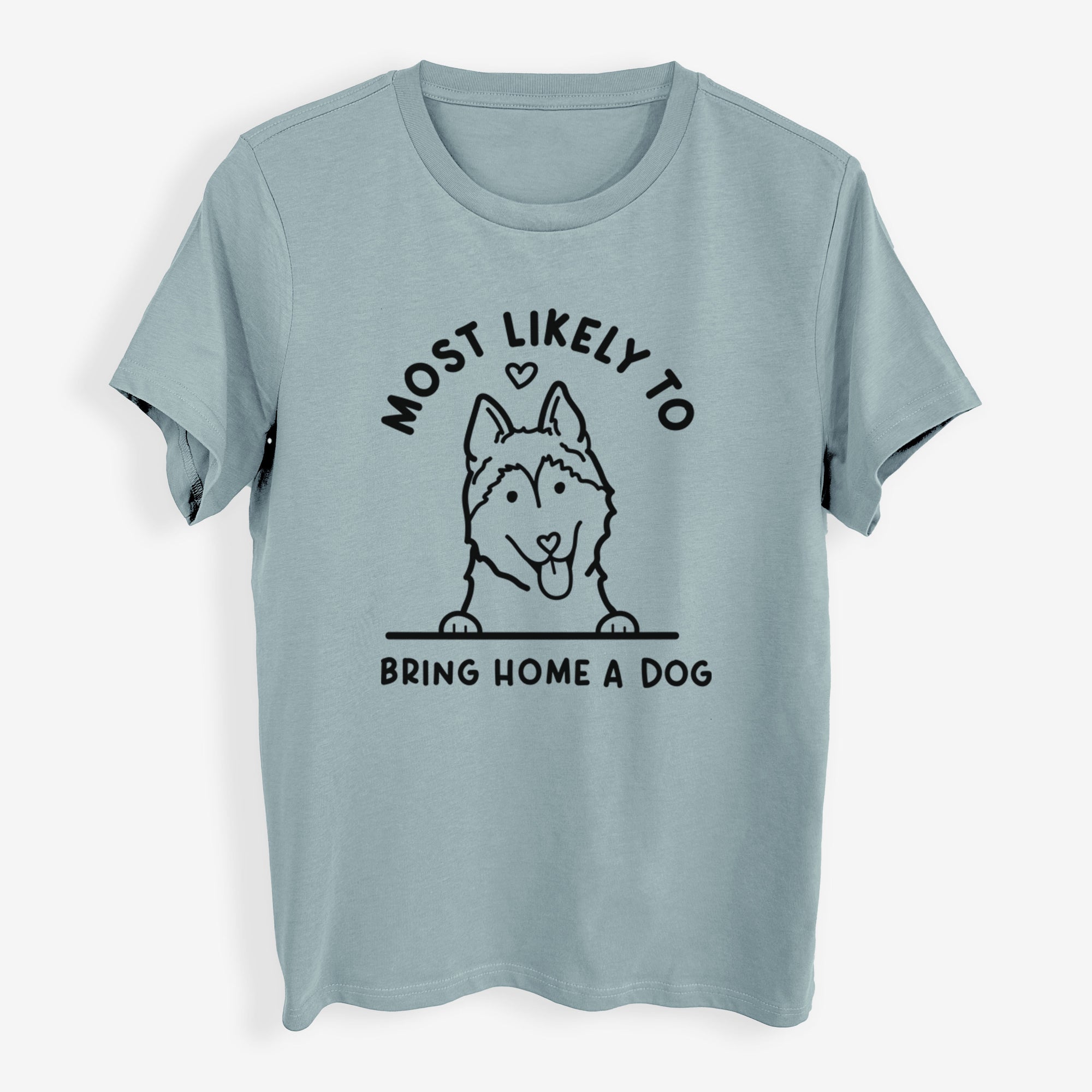 Most Likely to Bring Home a Dog - Siberian Husky - Womens Everyday Maple Tee