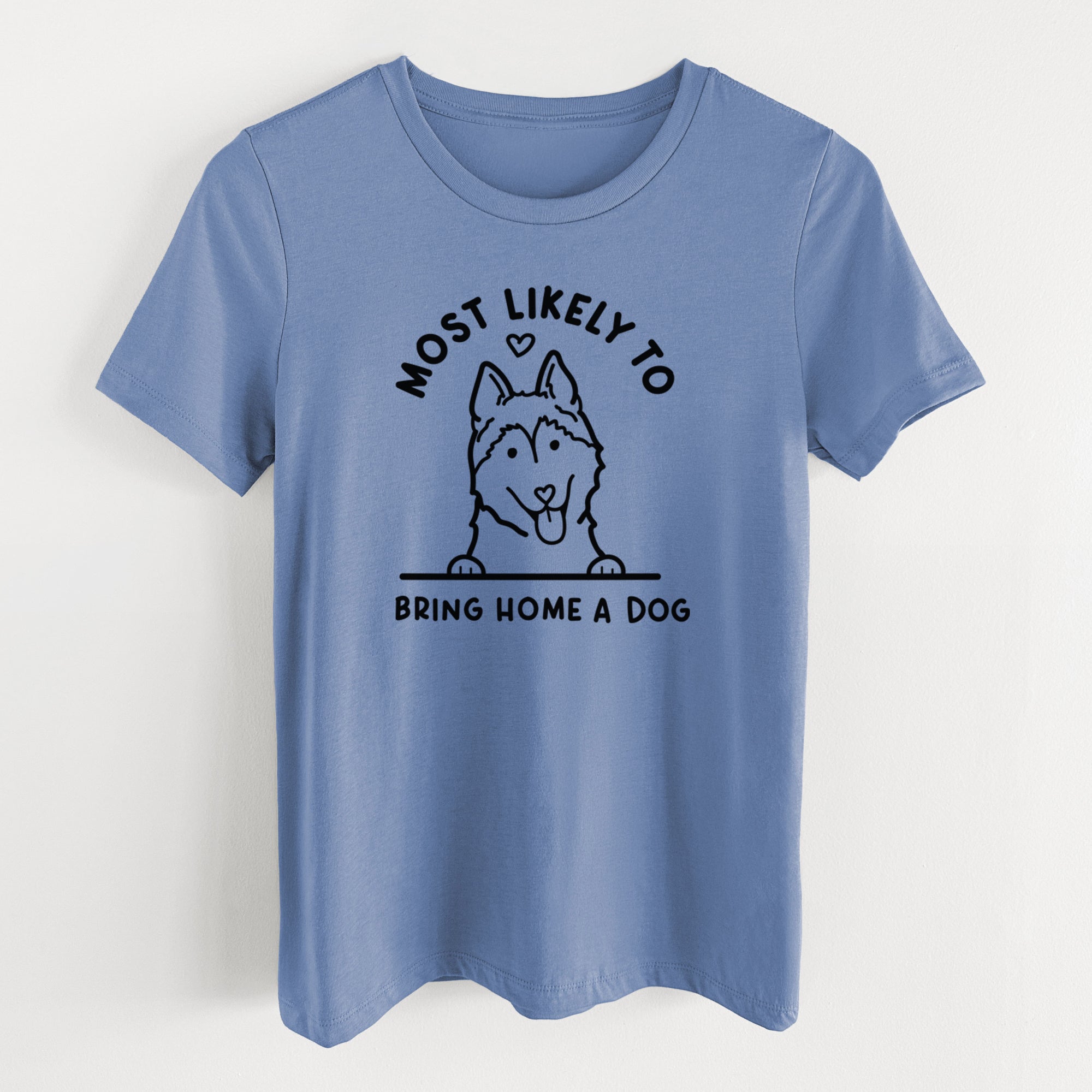 Most Likely to Bring Home a Dog - Siberian Husky - Women's Lightweight Relaxed Fit 100% Cotton Crewneck