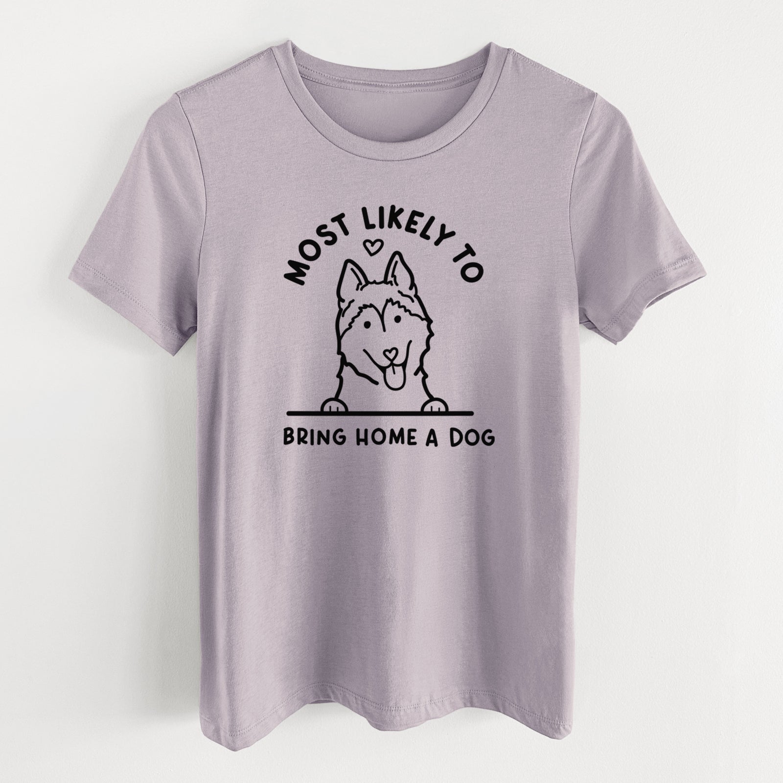 Most Likely to Bring Home a Dog - Siberian Husky - Women's Lightweight Relaxed Fit 100% Cotton Crewneck