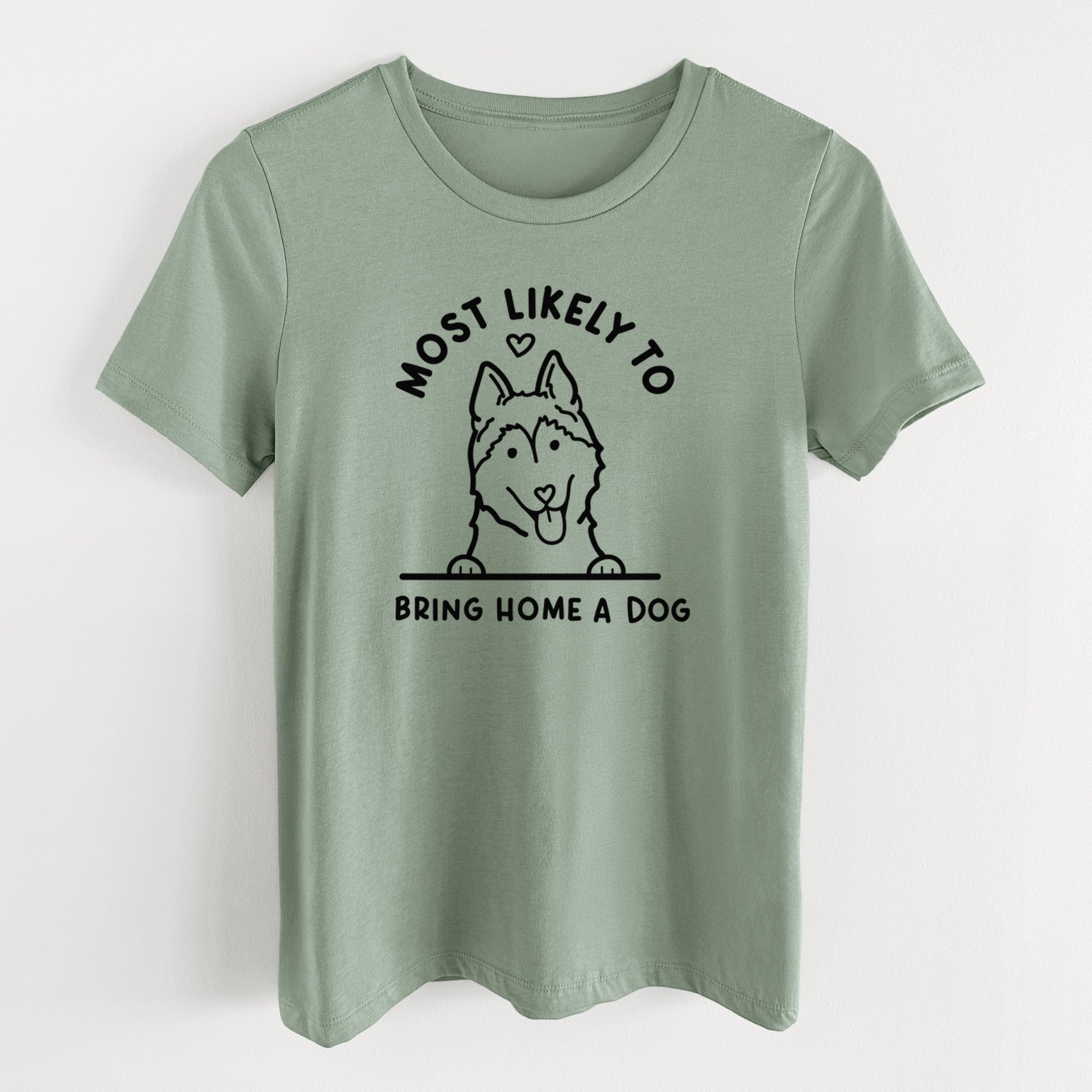 Most Likely to Bring Home a Dog - Siberian Husky - Women's Lightweight Relaxed Fit 100% Cotton Crewneck