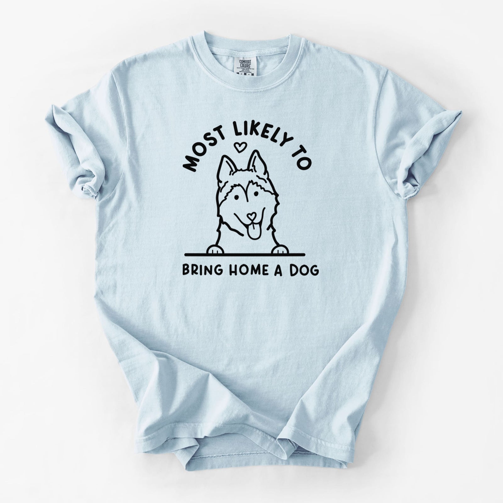 Most Likely to Bring Home a Dog - Siberian Husky - Unisex Comfort Colors Garment-Dyed Heavyweight T-shirt in Chambray