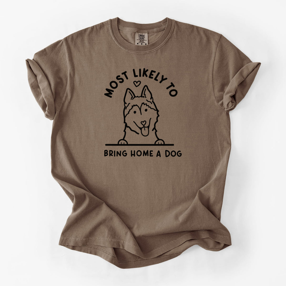 Most Likely to Bring Home a Dog - Siberian Husky - Unisex Comfort Colors Garment-Dyed Heavyweight T-shirt in Espresso