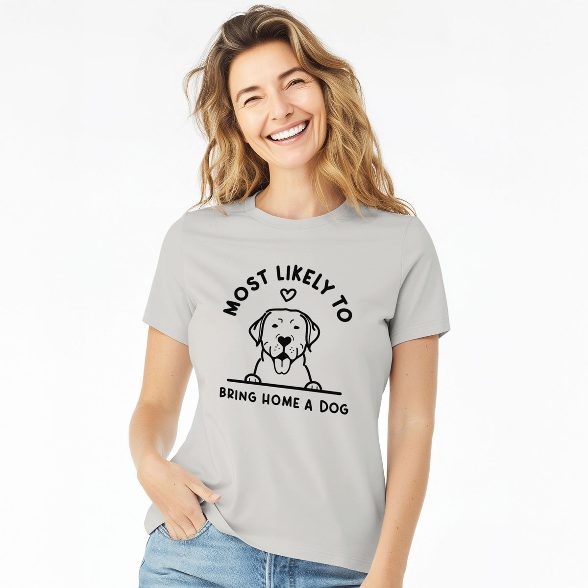 Most Likely to Bring Home a Dog - Labrador Retriever - Women's Lightweight Relaxed Fit 100% Cotton Crewneck