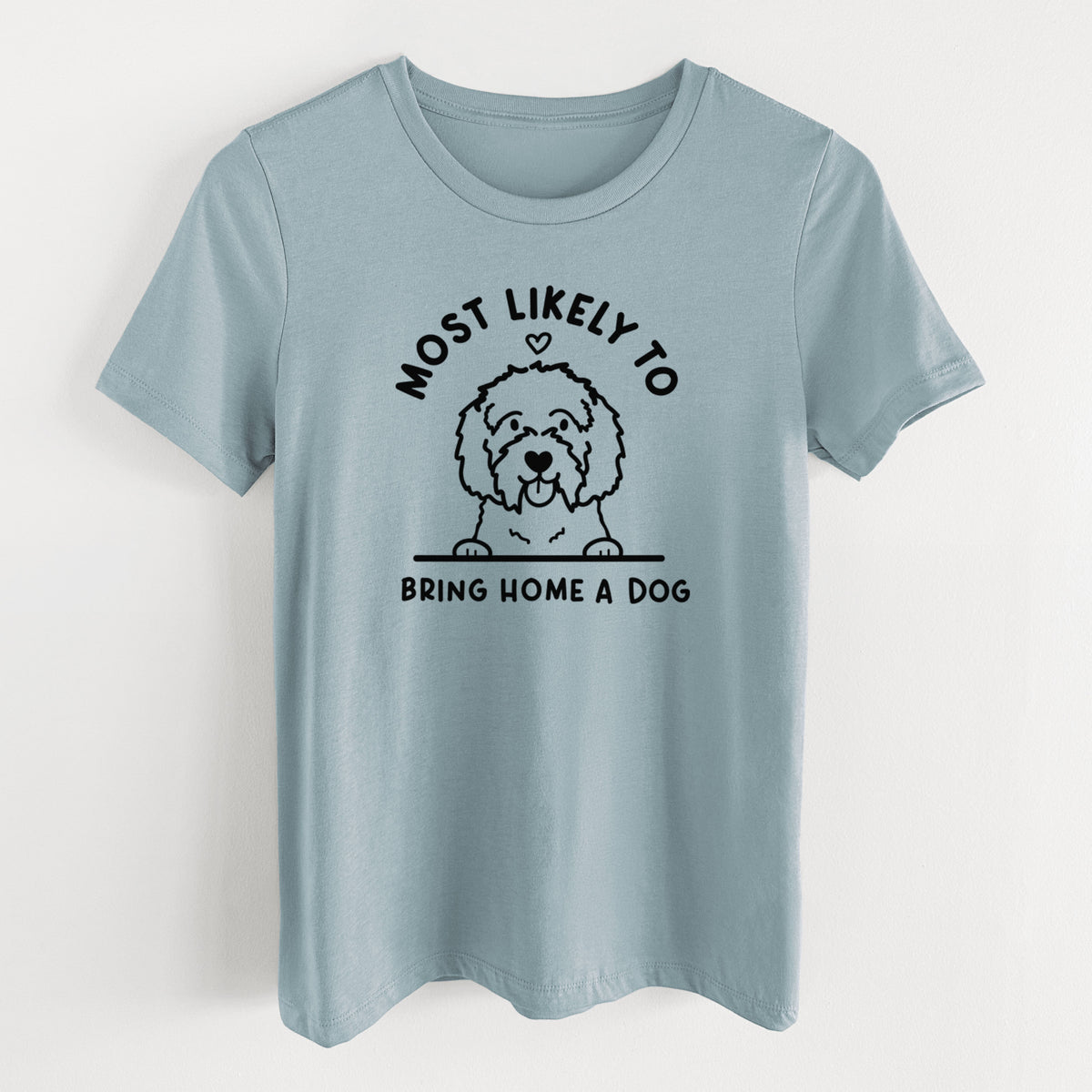 Most Likely to Bring Home a Dog - Maltipoo - Women's Lightweight Relaxed Fit 100% Cotton Crewneck