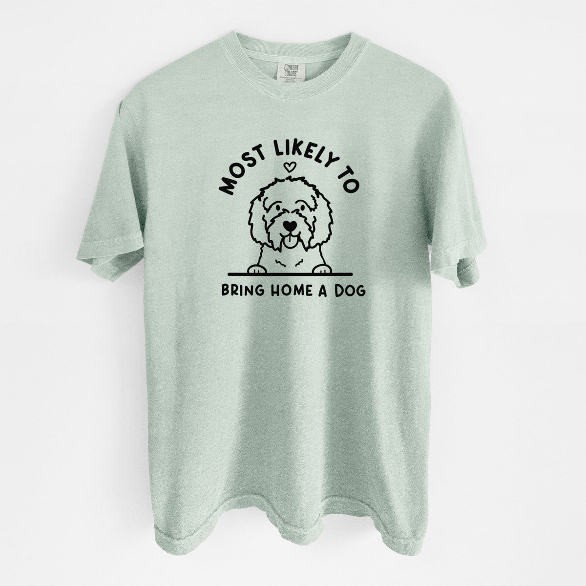Most Likely to Bring Home a Dog - Maltipoo - Unisex Comfort Colors Garment-Dyed Heavyweight T-shirt in Bay