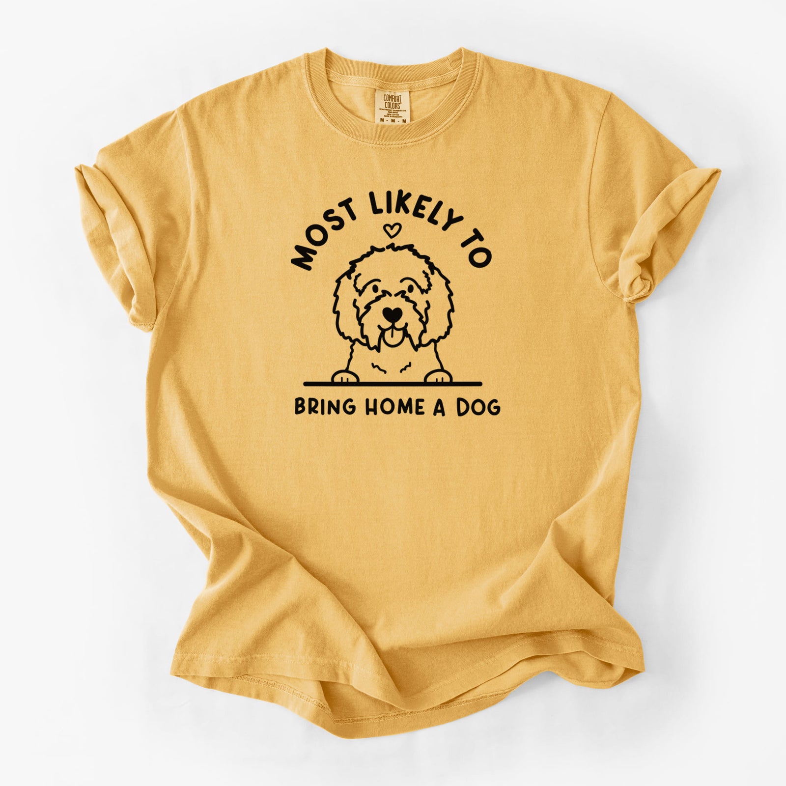 Most Likely to Bring Home a Dog - Maltipoo - Unisex Comfort Colors Garment-Dyed Heavyweight T-shirt in Golden Wheat