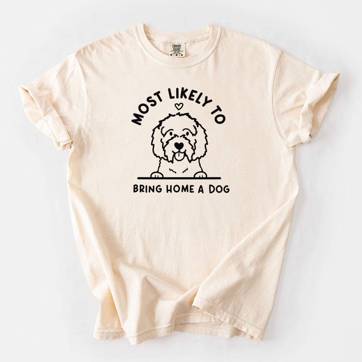 Most Likely to Bring Home a Dog - Maltipoo - Unisex Comfort Colors Garment-Dyed Heavyweight T-shirt in Ivory