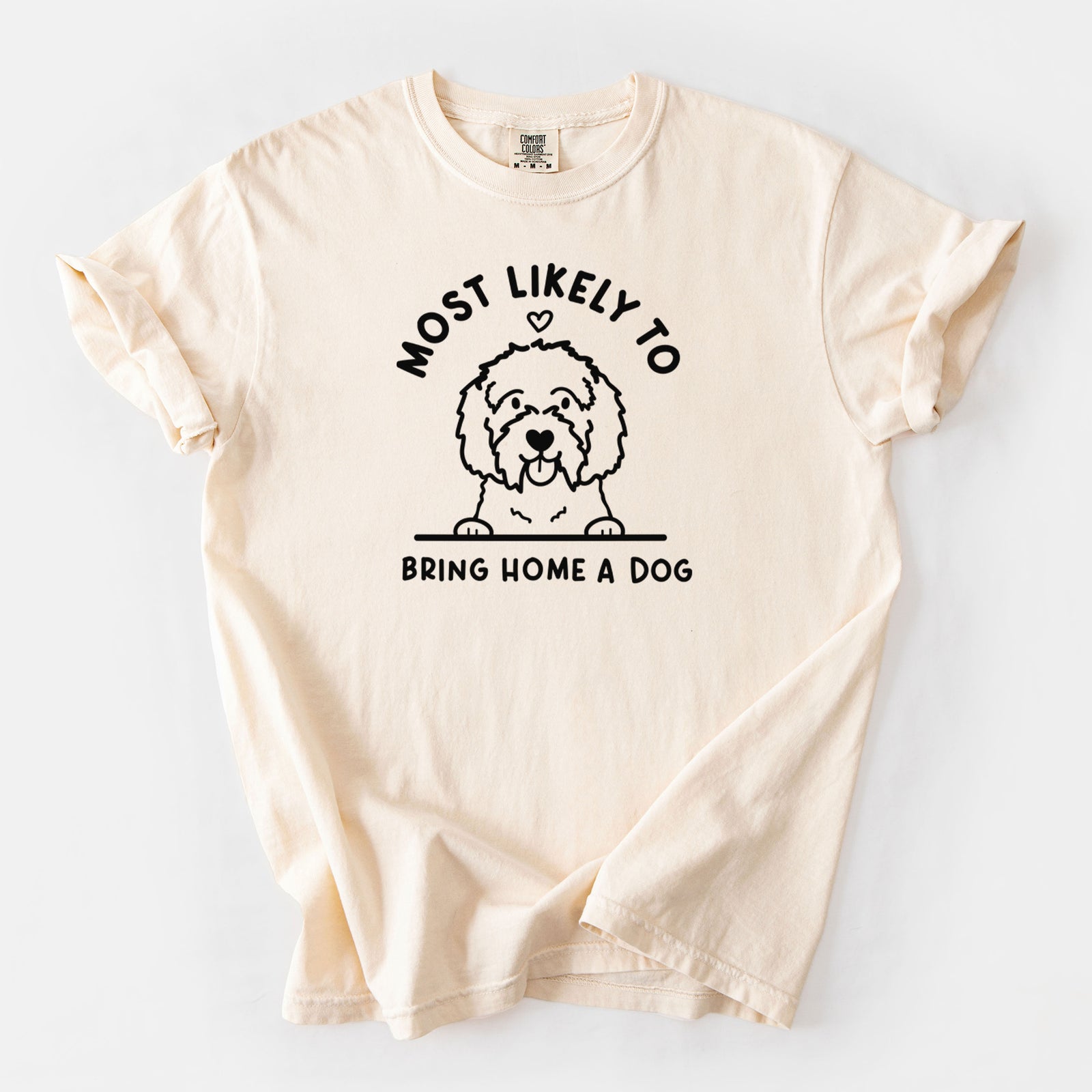 Most Likely to Bring Home a Dog - Maltipoo - Unisex Comfort Colors Garment-Dyed Heavyweight T-shirt in Ivory