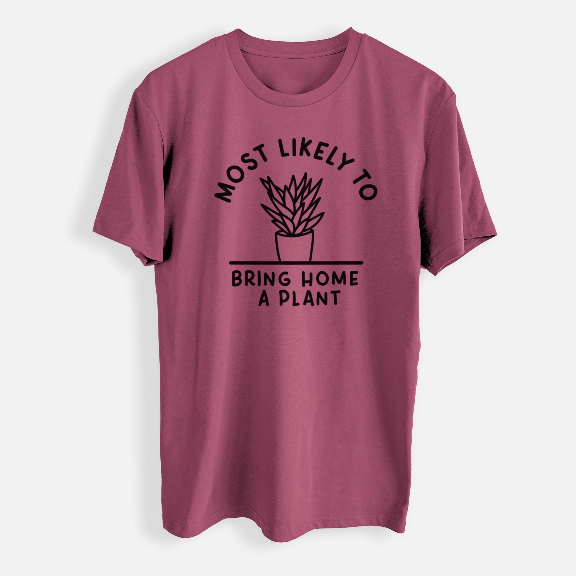 Most Likely to Bring Home a Plant - Mens Everyday Staple Tee