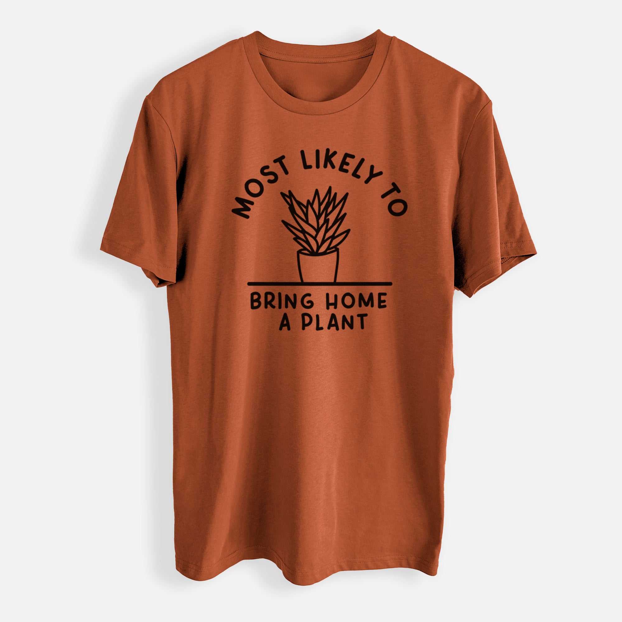 Most Likely to Bring Home a Plant - Mens Everyday Staple Tee