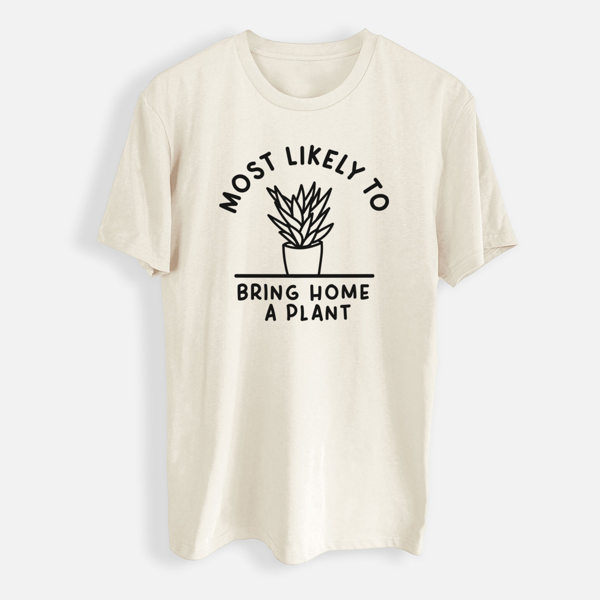 Most Likely to Bring Home a Plant - Mens Everyday Staple Tee