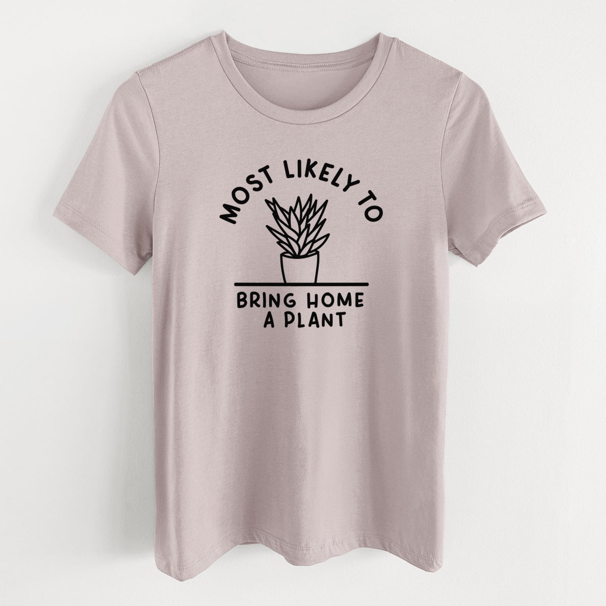 Most Likely to Bring Home a Plant - Women's Lightweight Relaxed Fit 100% Cotton Crewneck