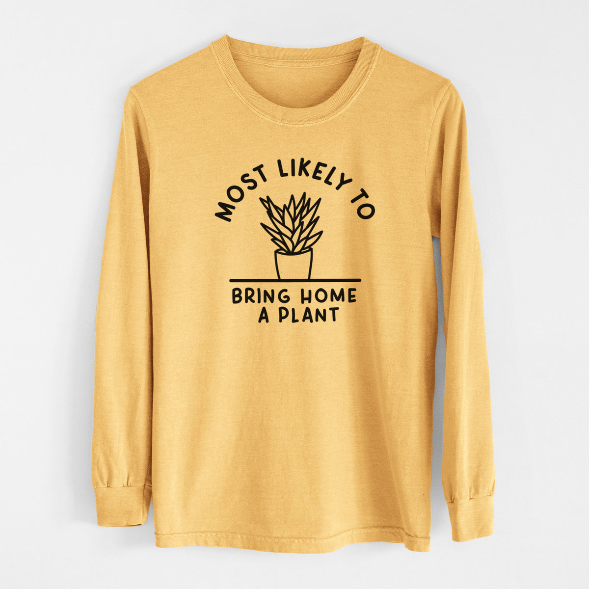 Most Likely to Bring Home a Plant - Men&#39;s Heavyweight 100% Cotton Long Sleeve