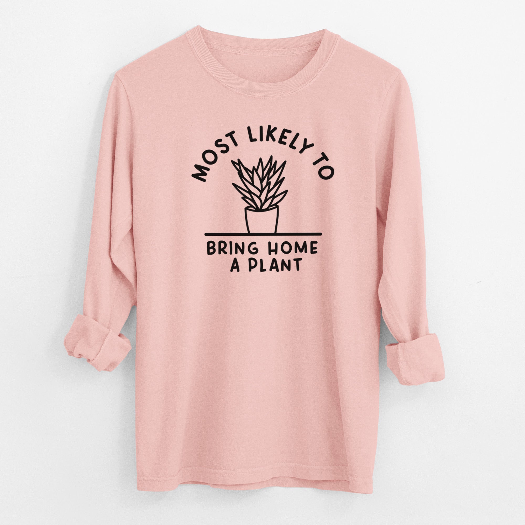 Most Likely to Bring Home a Plant - Men's Heavyweight 100% Cotton Long Sleeve