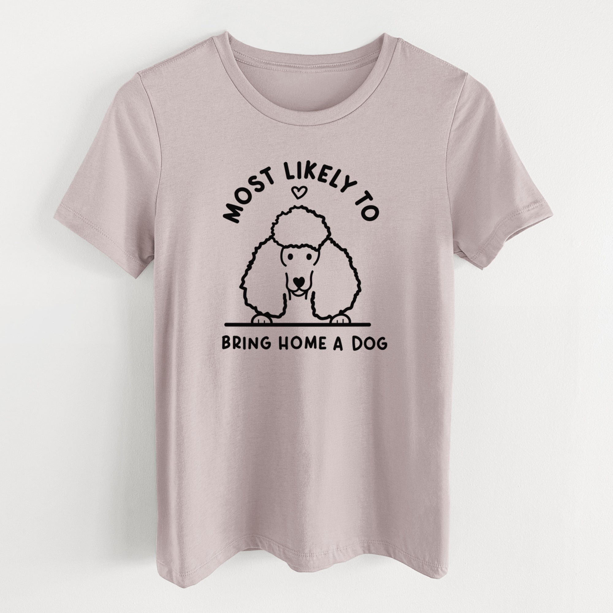 Most Likely to Bring Home a Dog - Poodle - Women's Lightweight Relaxed Fit 100% Cotton Crewneck