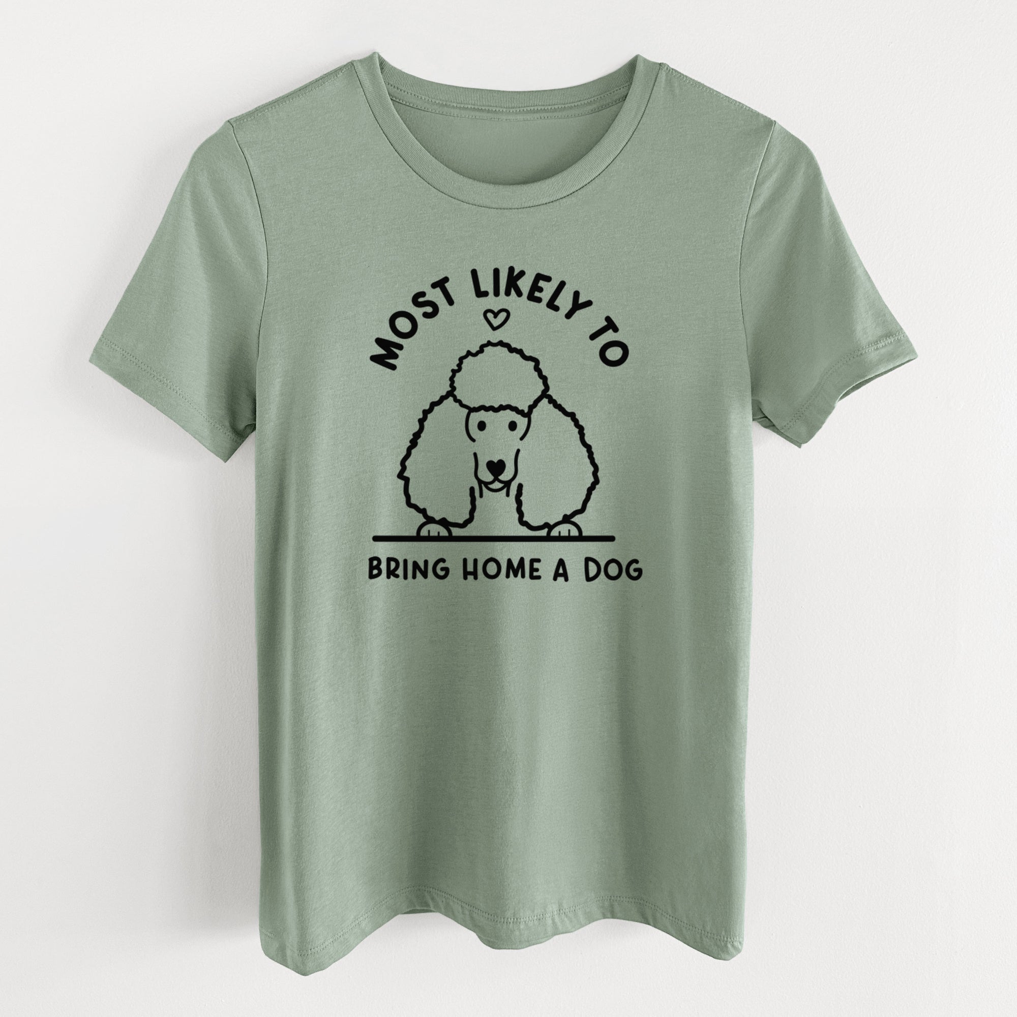 Most Likely to Bring Home a Dog - Poodle - Women's Lightweight Relaxed Fit 100% Cotton Crewneck