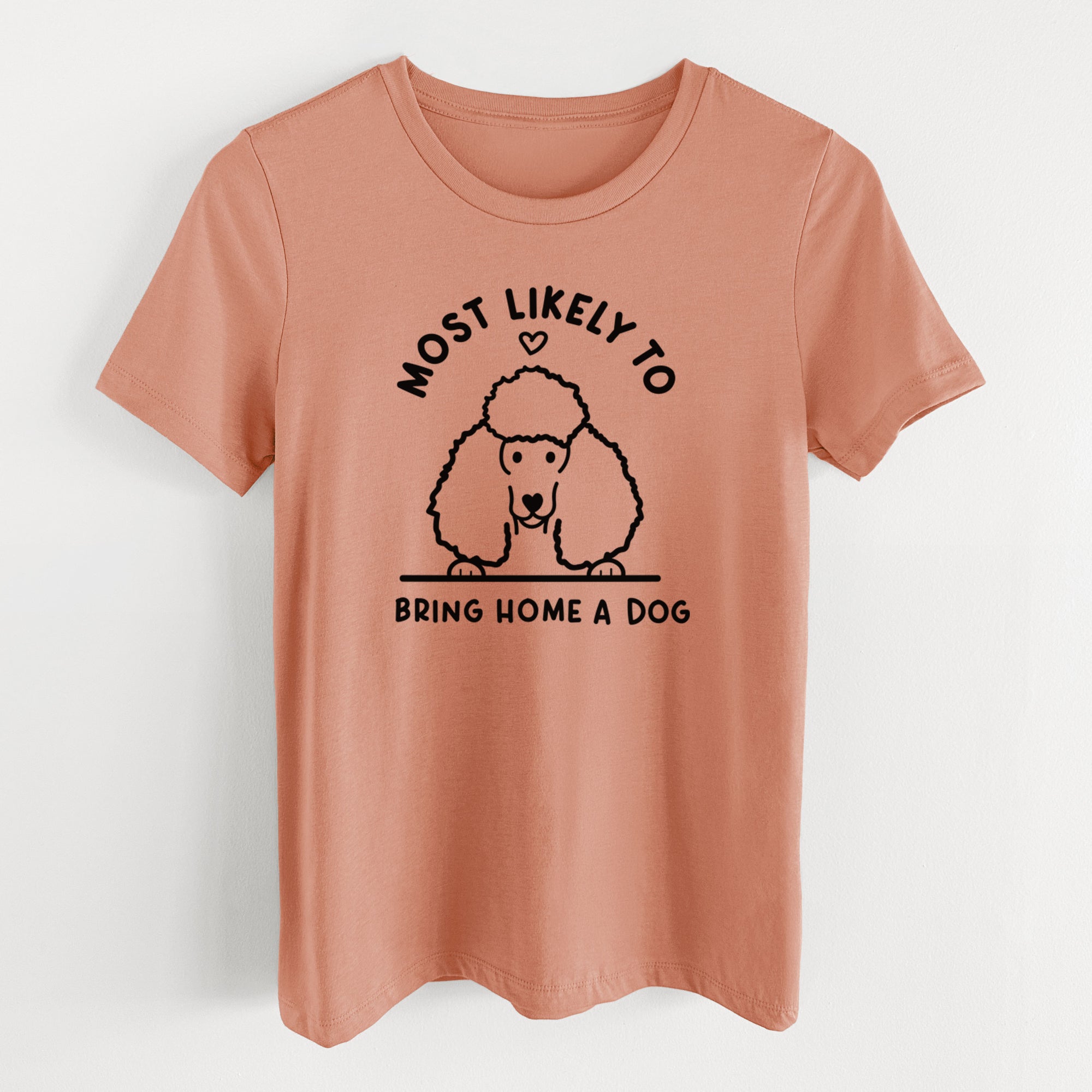 Most Likely to Bring Home a Dog - Poodle - Women's Lightweight Relaxed Fit 100% Cotton Crewneck