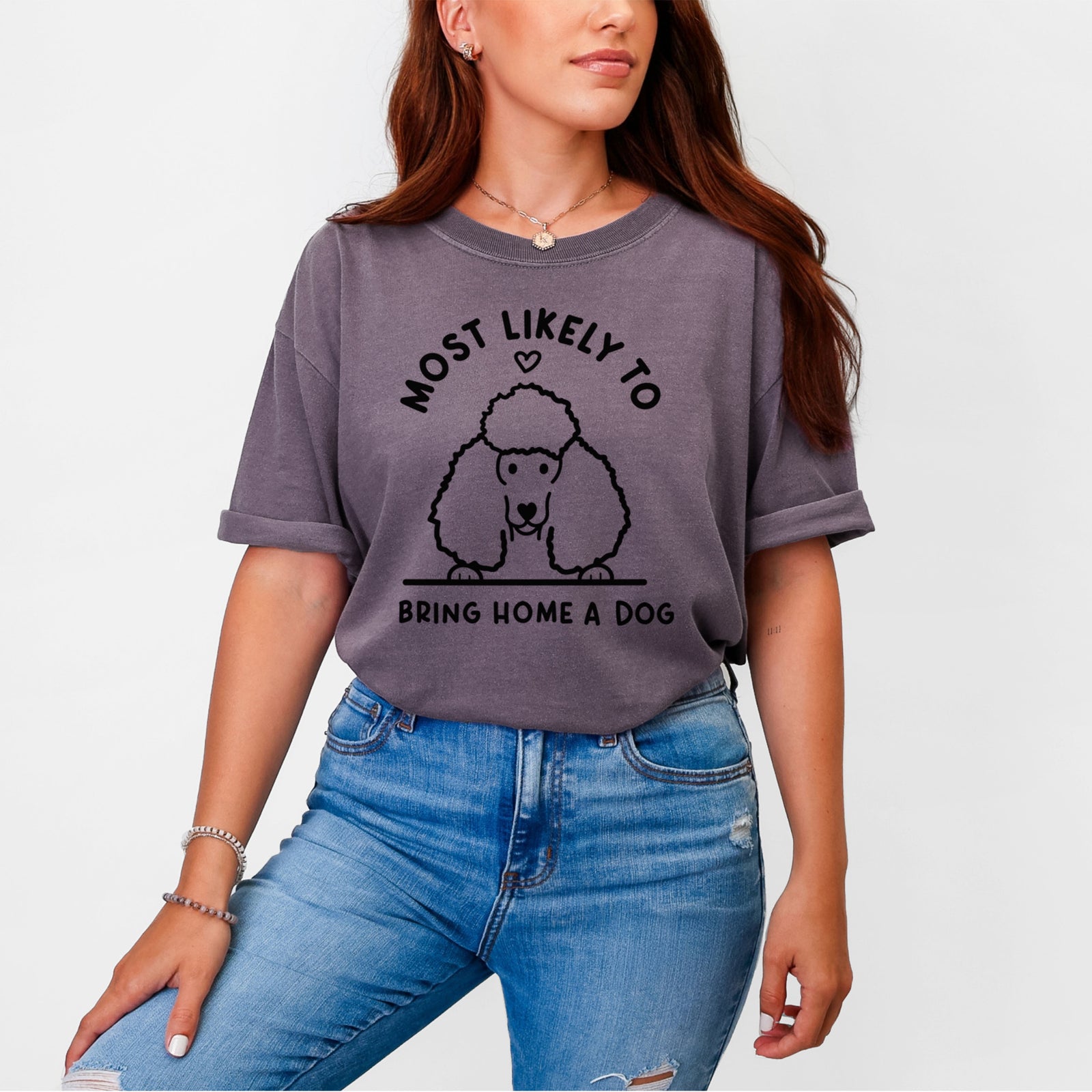 Most Likely to Bring Home a Dog - Poodle - Unisex Comfort Colors Garment-Dyed Heavyweight T-shirt, worn by model