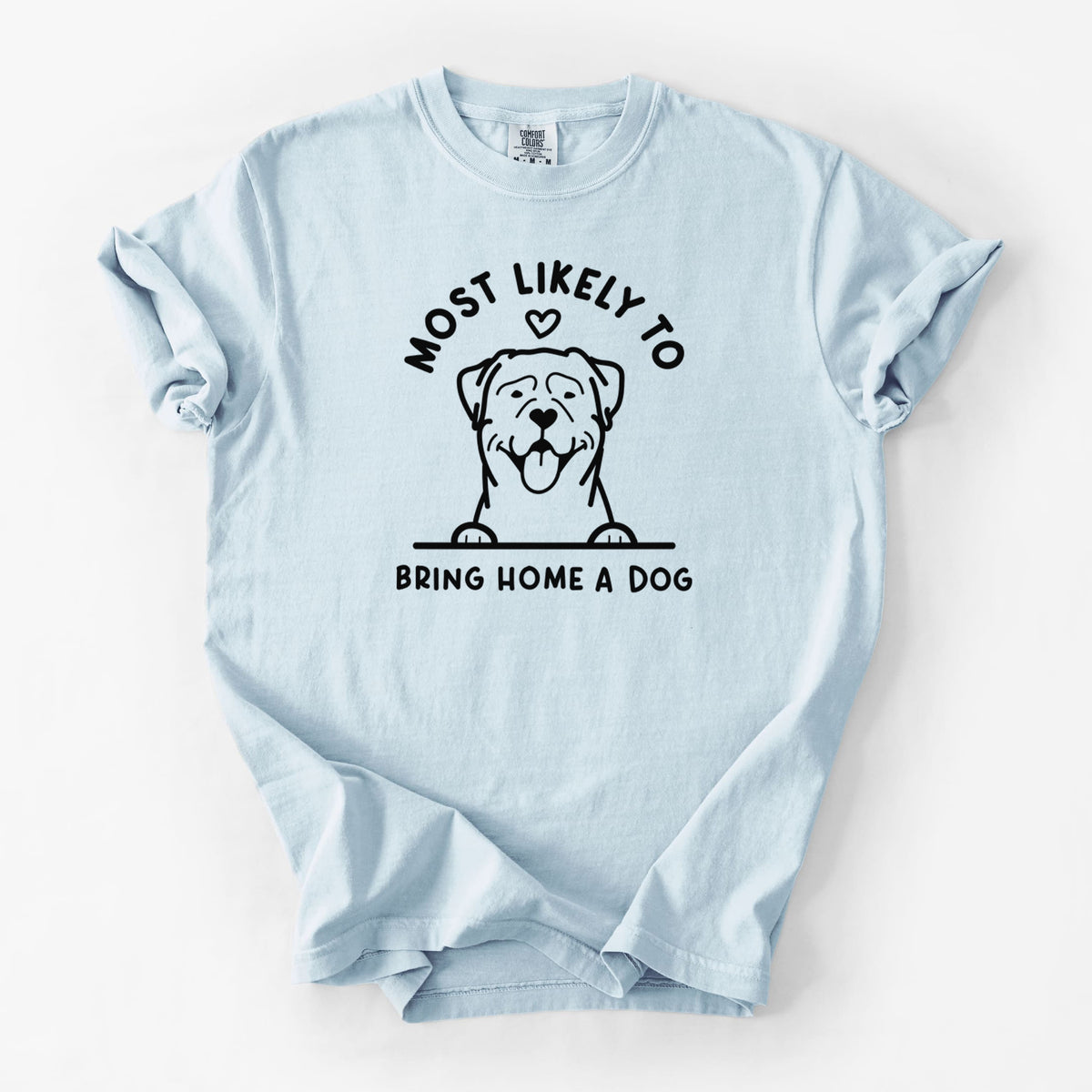 Most Likely to Bring Home a Dog - Rottweiler - Unisex Comfort Colors Garment-Dyed Heavyweight T-shirt in Chambray