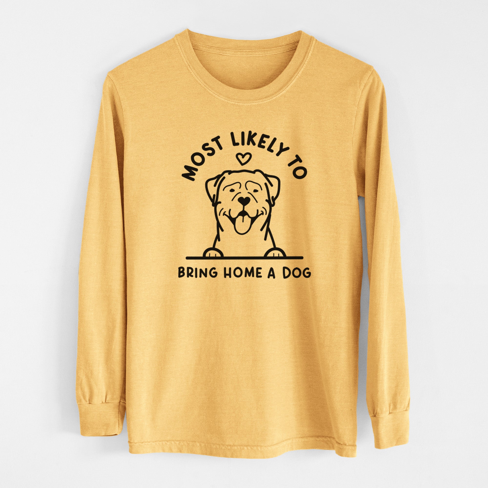 Most Likely to Bring Home a Dog - Rottweiler - Men's Heavyweight 100% Cotton Long Sleeve