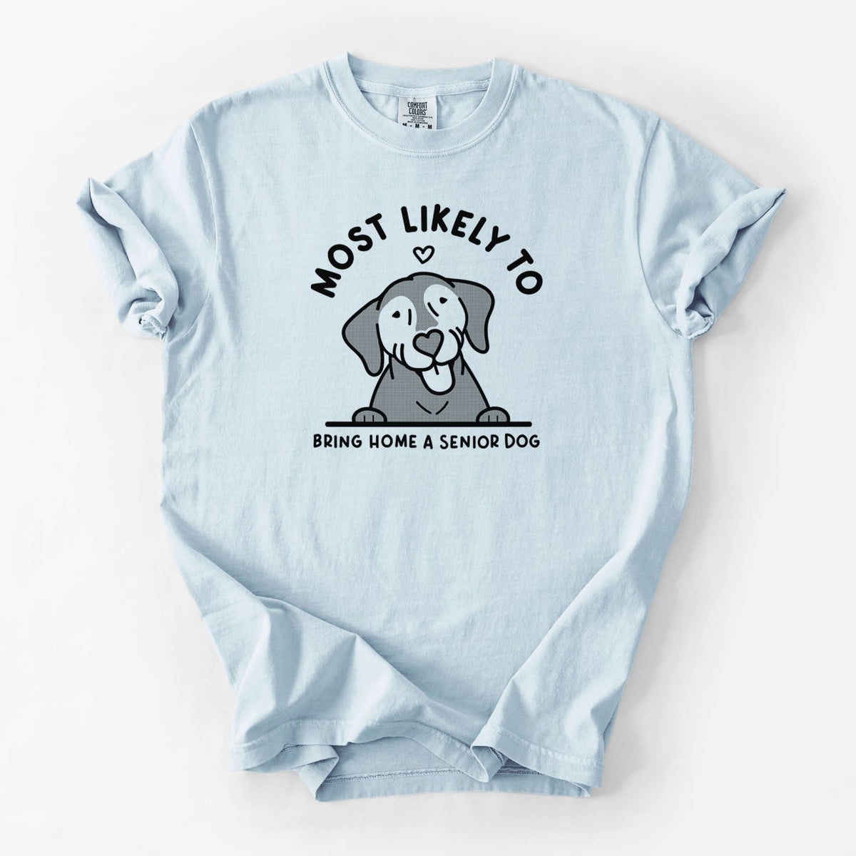 Most Likely to Bring Home a Senior Dog - Unisex Comfort Colors Garment-Dyed Heavyweight T-shirt in Chambray