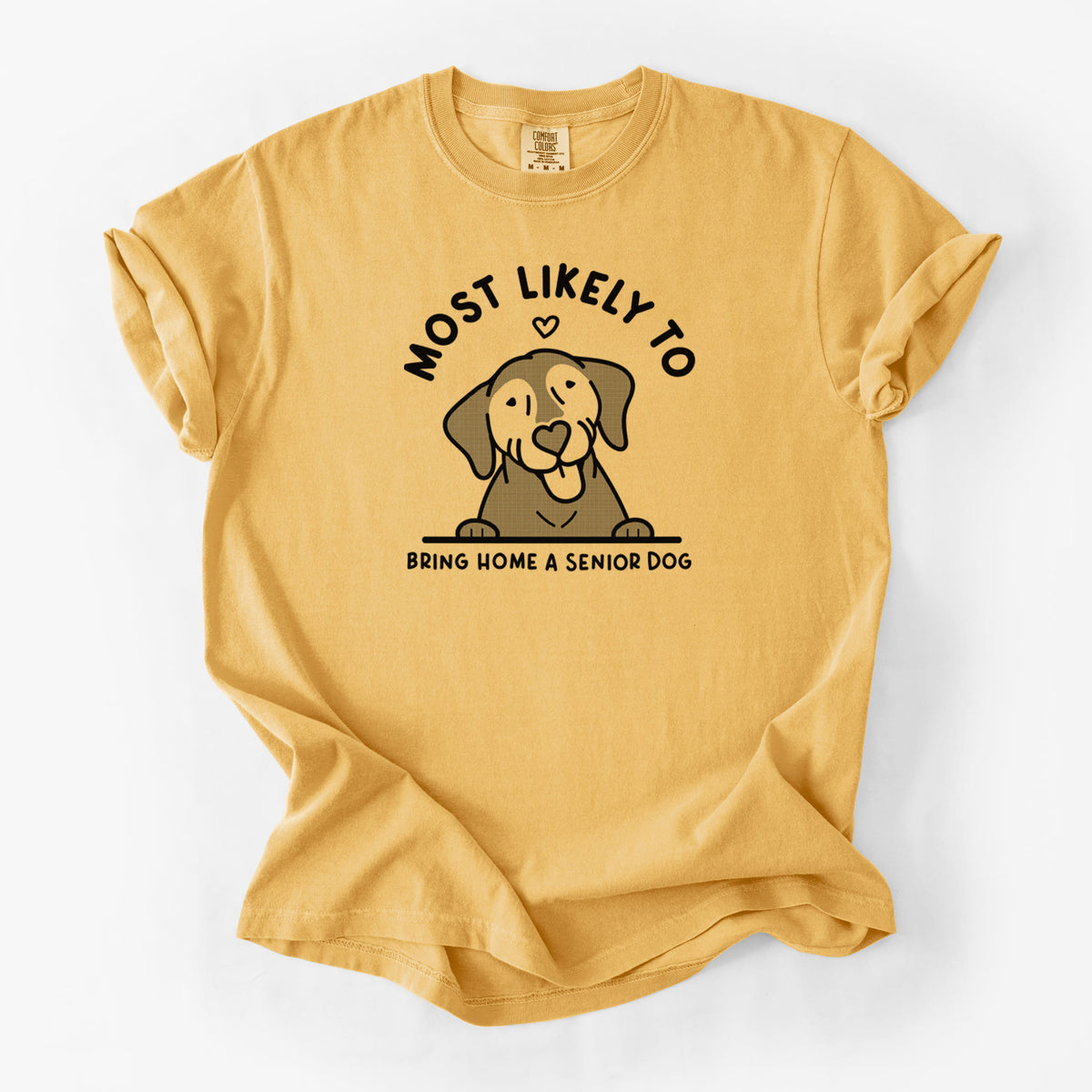 Most Likely to Bring Home a Senior Dog - Unisex Comfort Colors Garment-Dyed Heavyweight T-shirt in Golden Wheat