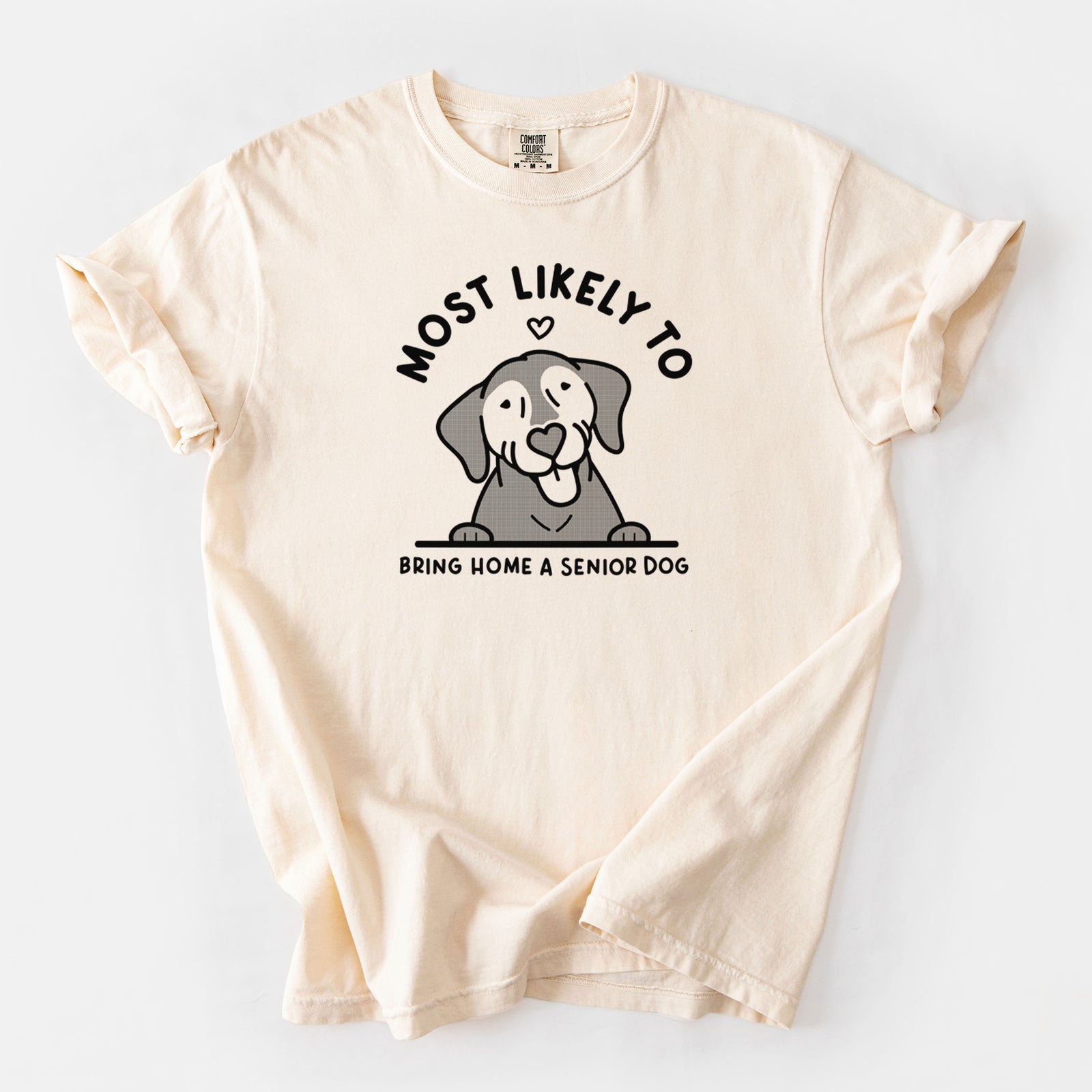 Most Likely to Bring Home a Senior Dog - Unisex Comfort Colors Garment-Dyed Heavyweight T-shirt in Ivory