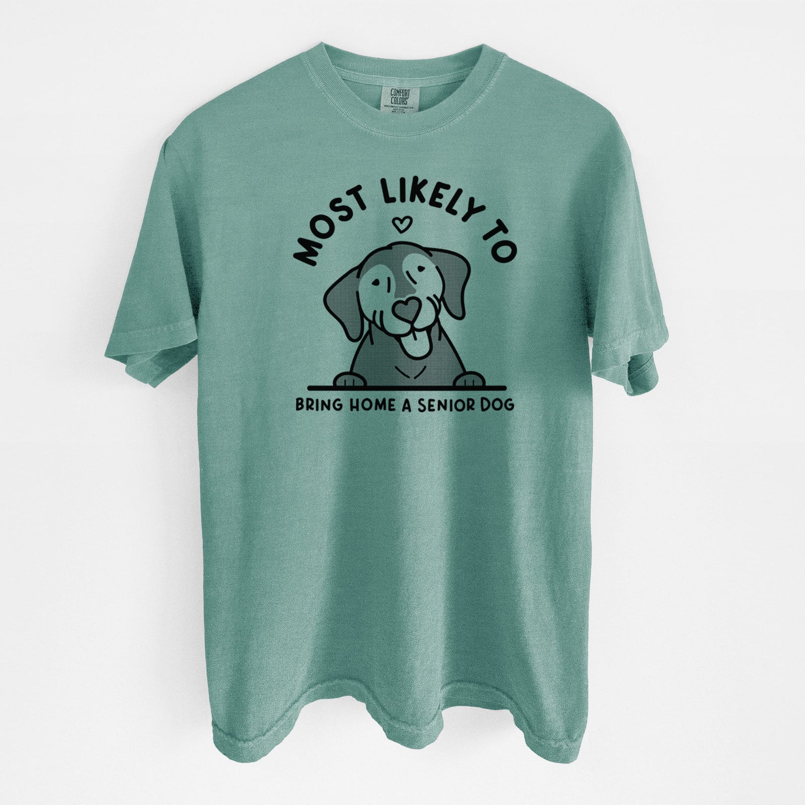 Most Likely to Bring Home a Senior Dog - Unisex Comfort Colors Garment-Dyed Heavyweight T-shirt in Reef Green