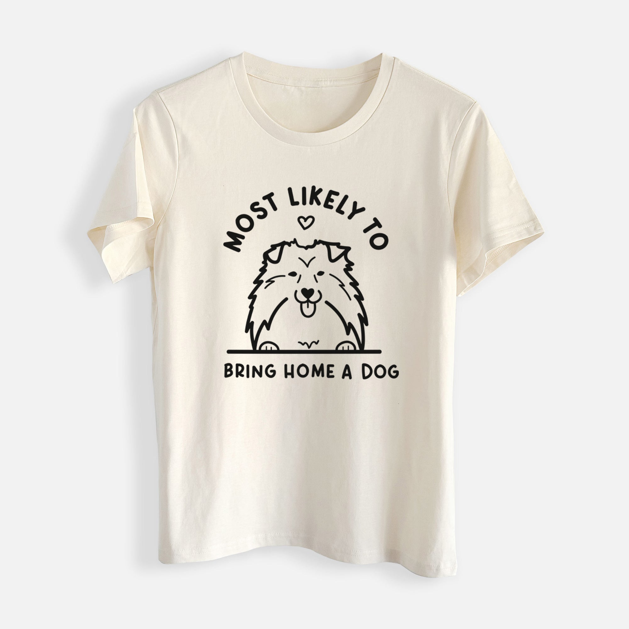 Most Likely to Bring Home a Dog - Shetland Sheepdog - Womens Everyday Maple Tee