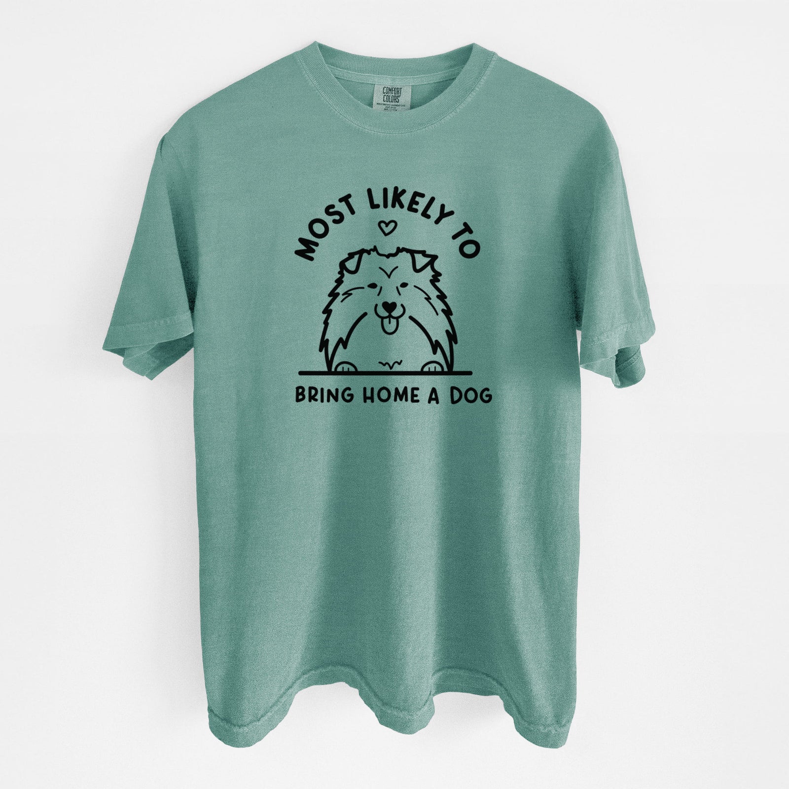 Most Likely to Bring Home a Dog - Shetland Sheepdog - Unisex Comfort Colors Garment-Dyed Heavyweight T-shirt in Reef Green