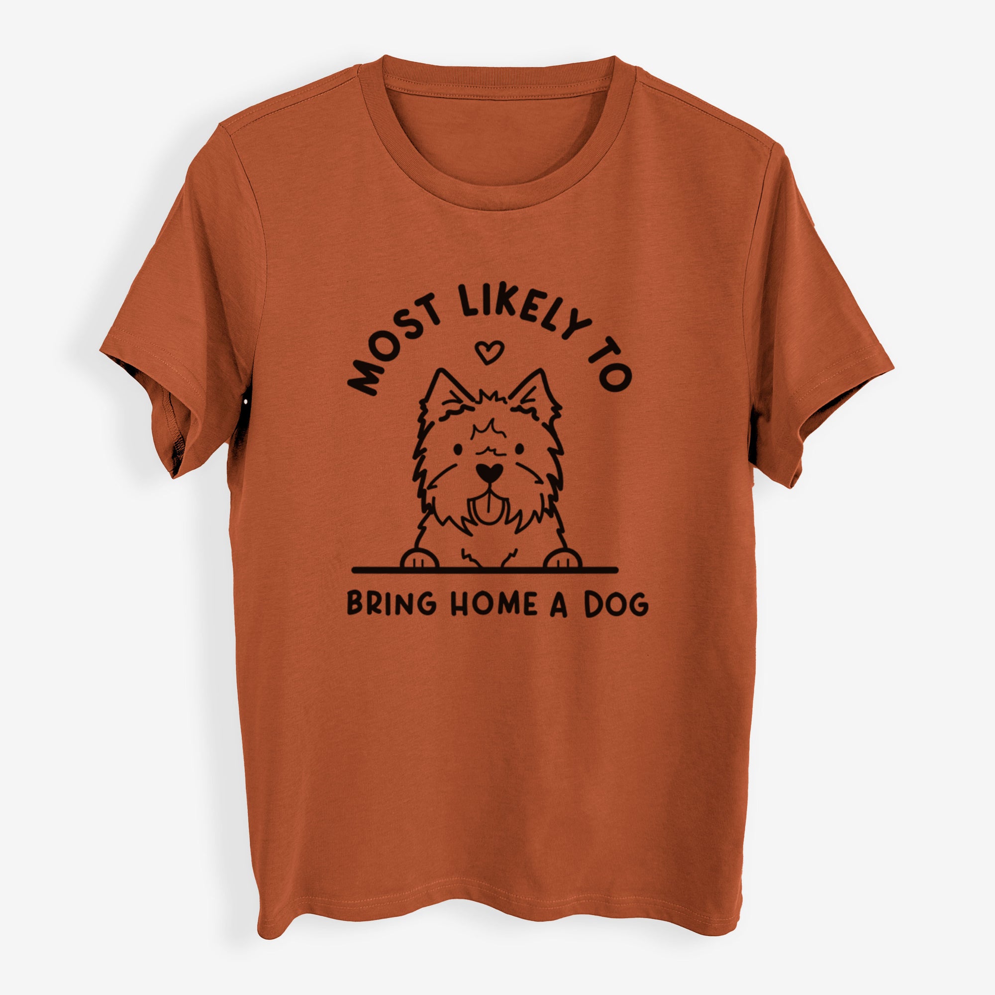 Most Likely to Bring Home a Dog - West Highland Terrier - Womens Everyday Maple Tee