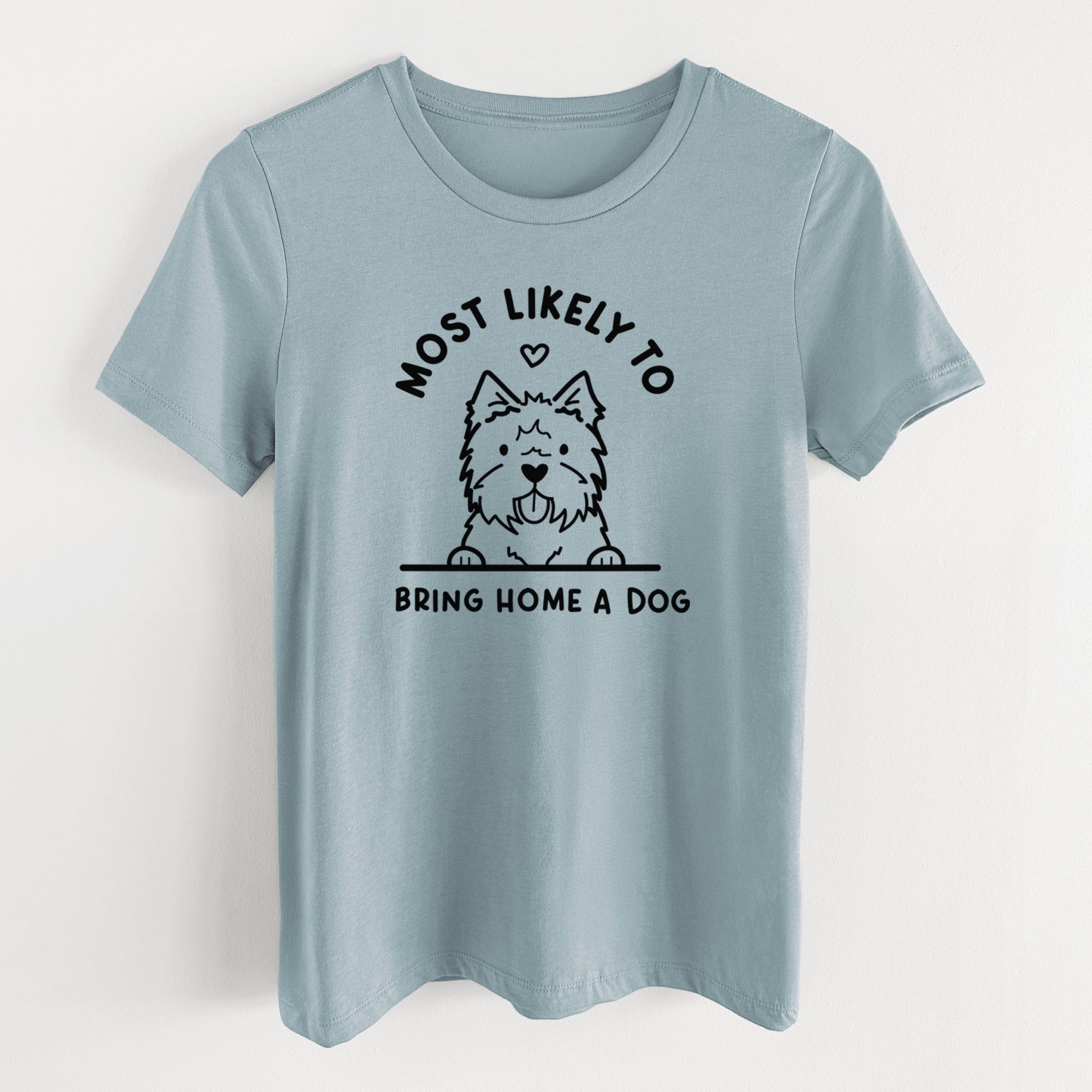 Most Likely to Bring Home a Dog - West Highland Terrier - Women's Lightweight Relaxed Fit 100% Cotton Crewneck
