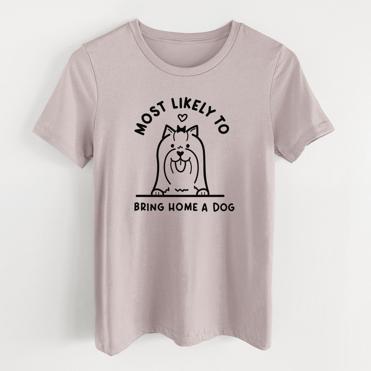 Most Likely to Bring Home a Dog - Yorkshire Terrier - Women's Lightweight Relaxed Fit 100% Cotton Crewneck