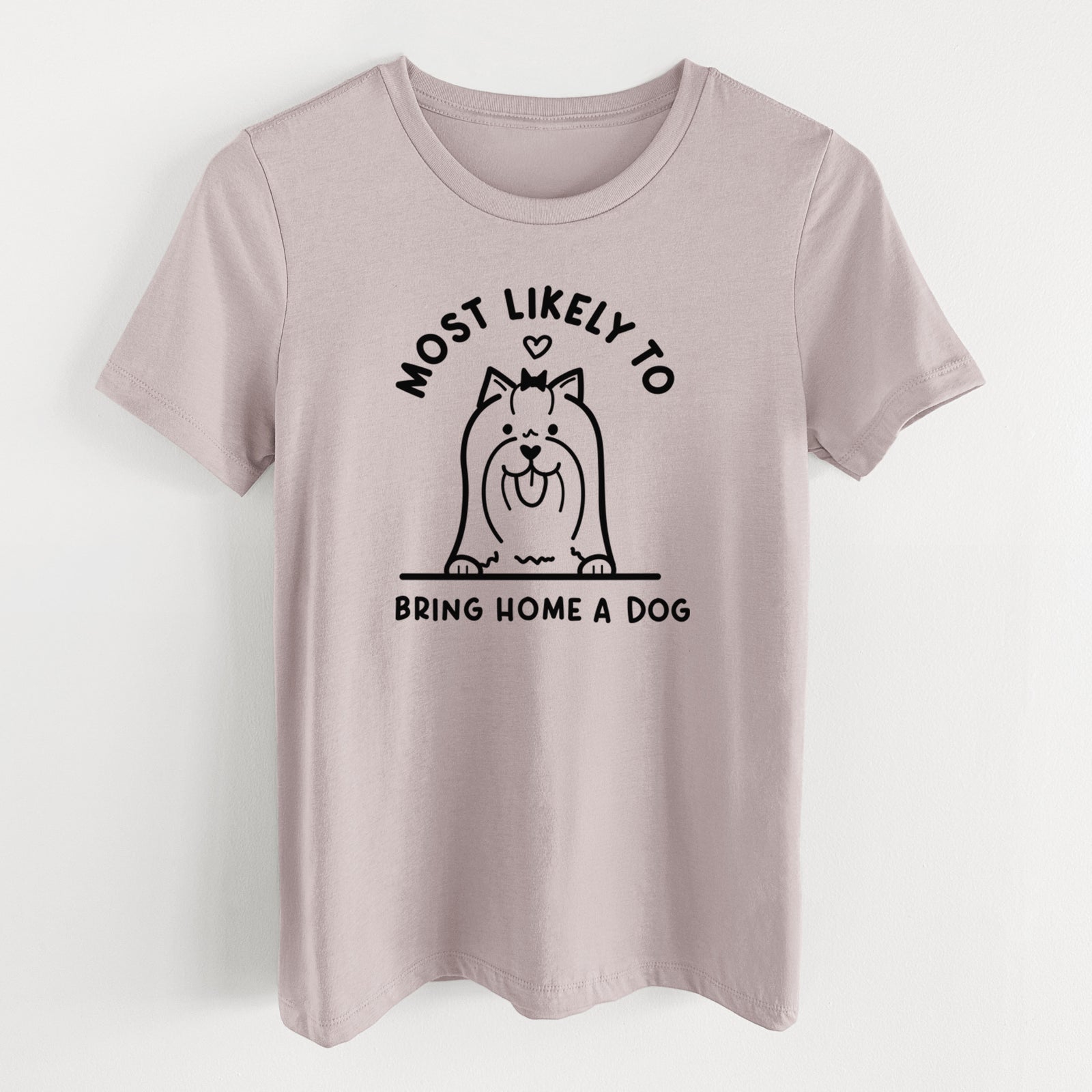 Most Likely to Bring Home a Dog - Yorkshire Terrier - Women's Lightweight Relaxed Fit 100% Cotton Crewneck