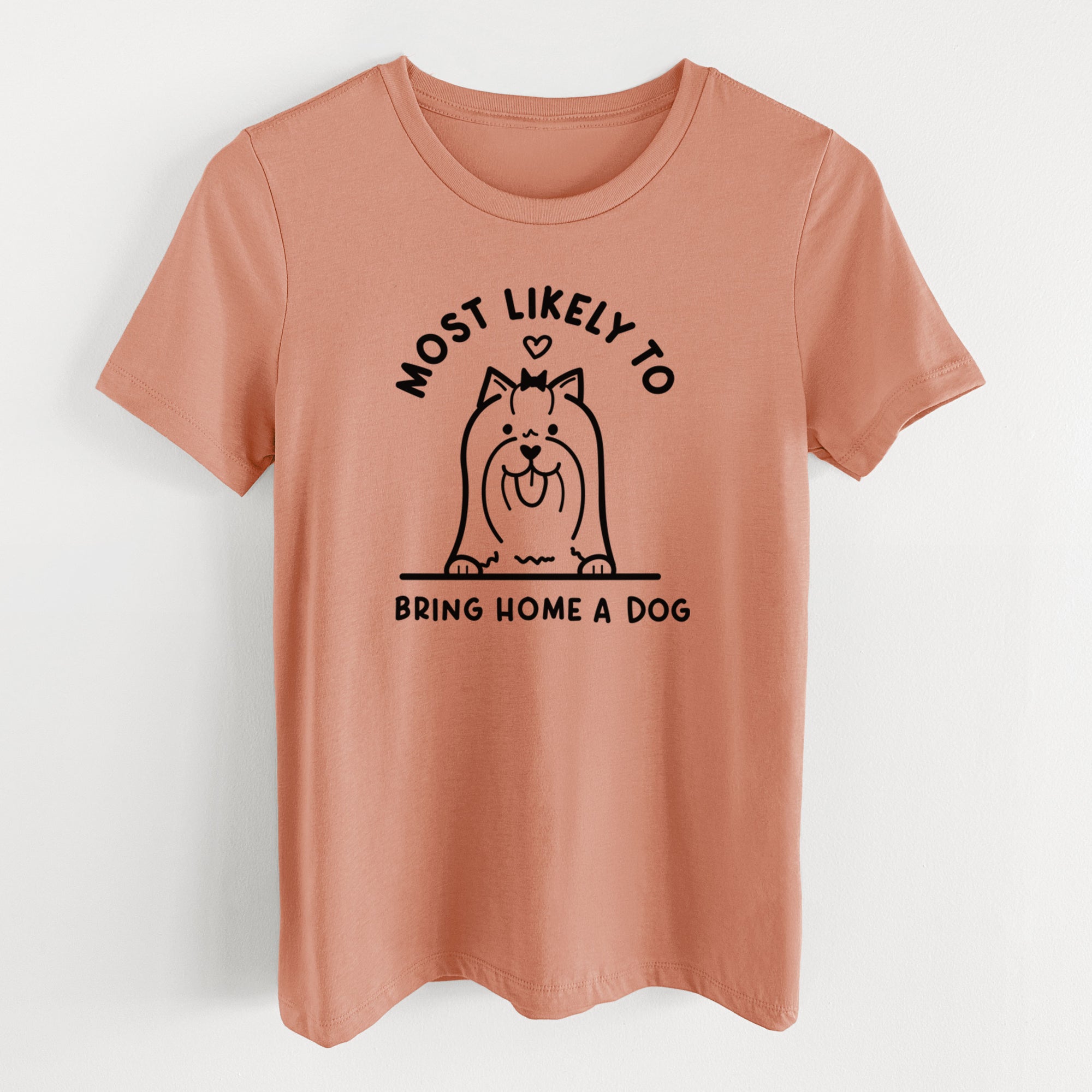 Most Likely to Bring Home a Dog - Yorkshire Terrier - Women's Lightweight Relaxed Fit 100% Cotton Crewneck