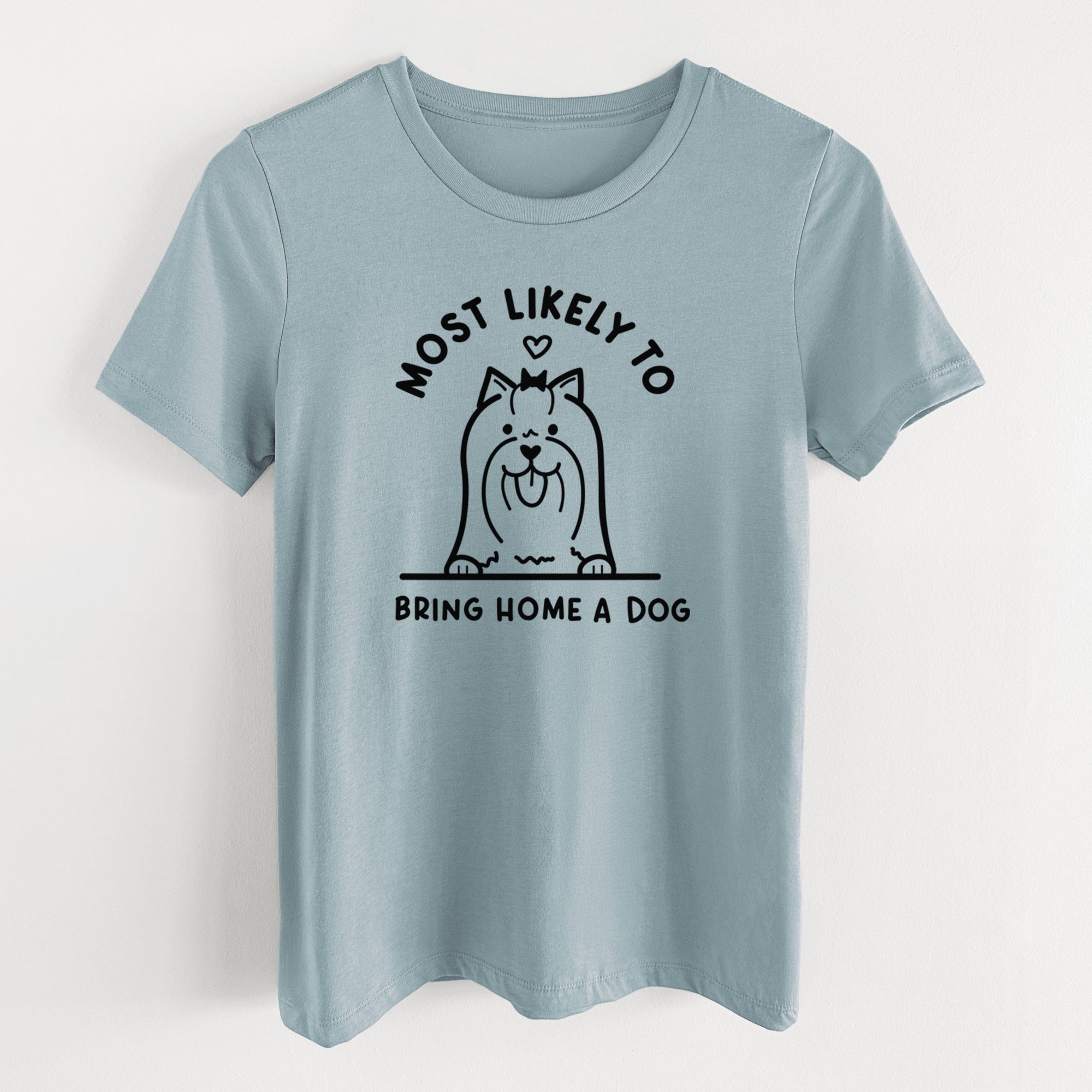 Most Likely to Bring Home a Dog - Yorkshire Terrier - Women's Lightweight Relaxed Fit 100% Cotton Crewneck