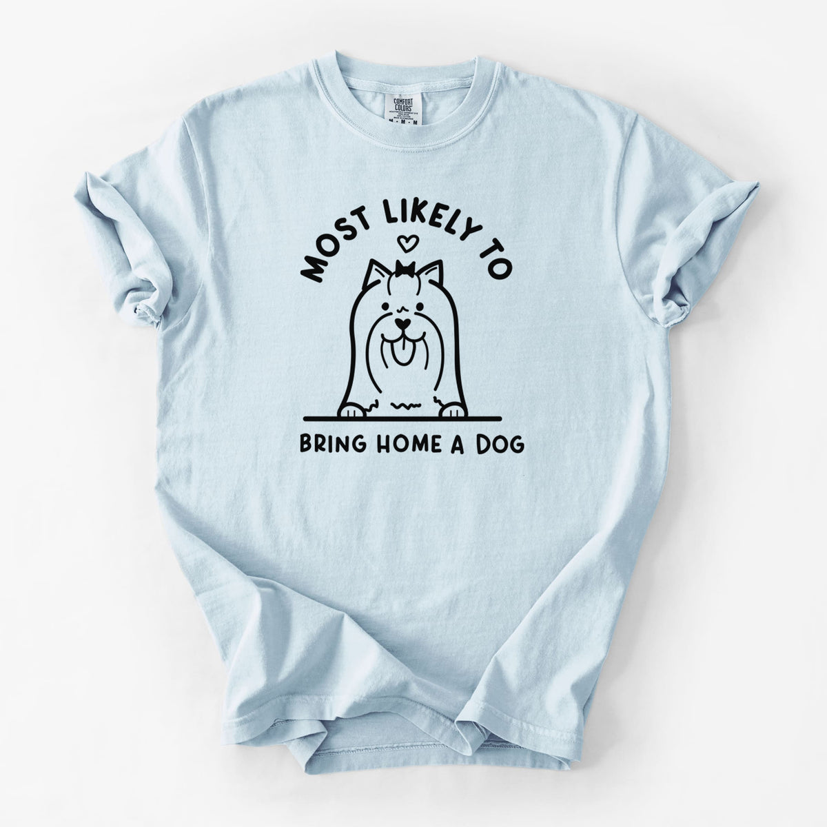 Most Likely to Bring Home a Dog - Yorkshire Terrier - Unisex Comfort Colors Garment-Dyed Heavyweight T-shirt in Chambray