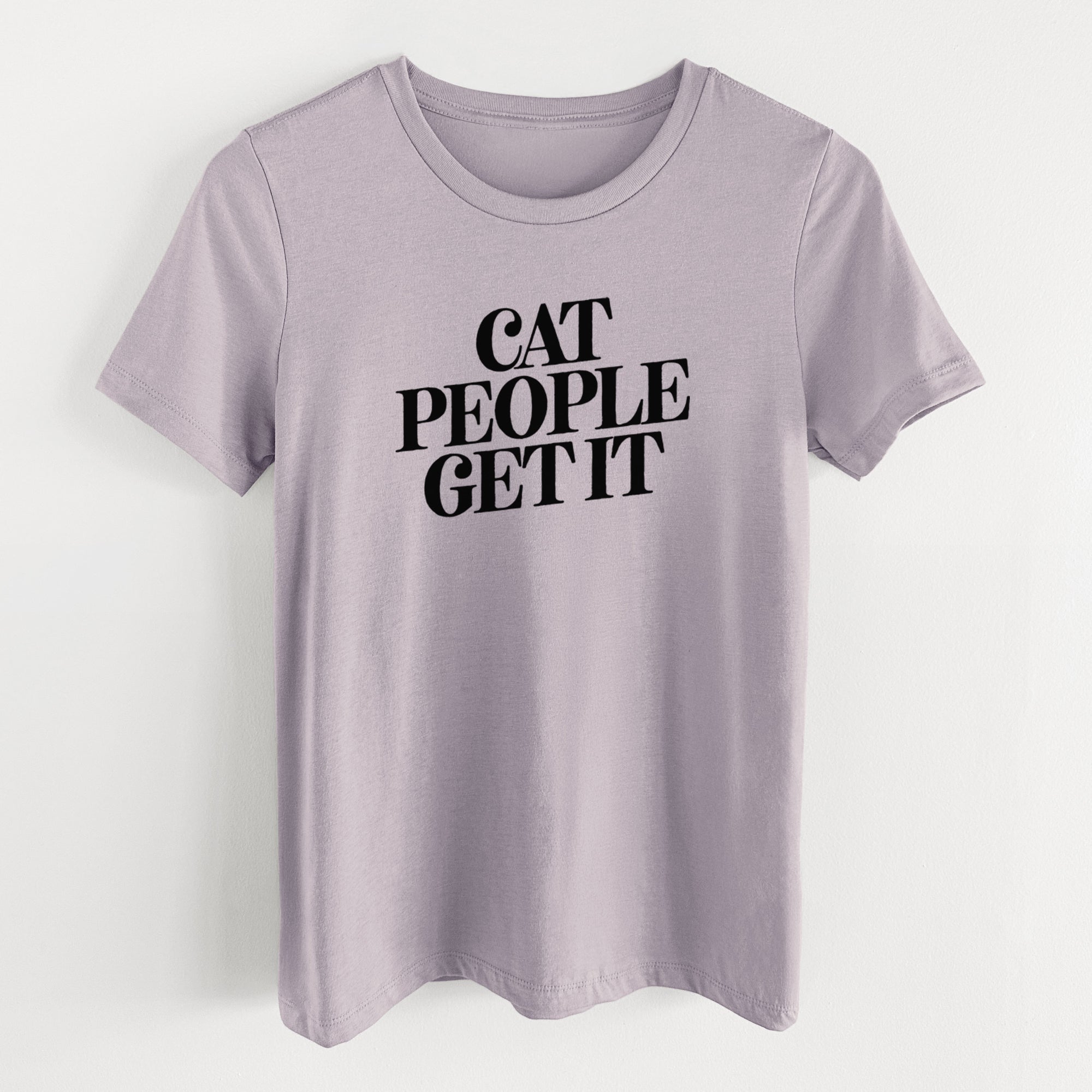 Cat People Get it - Women's Lightweight Relaxed Fit 100% Cotton Crewneck
