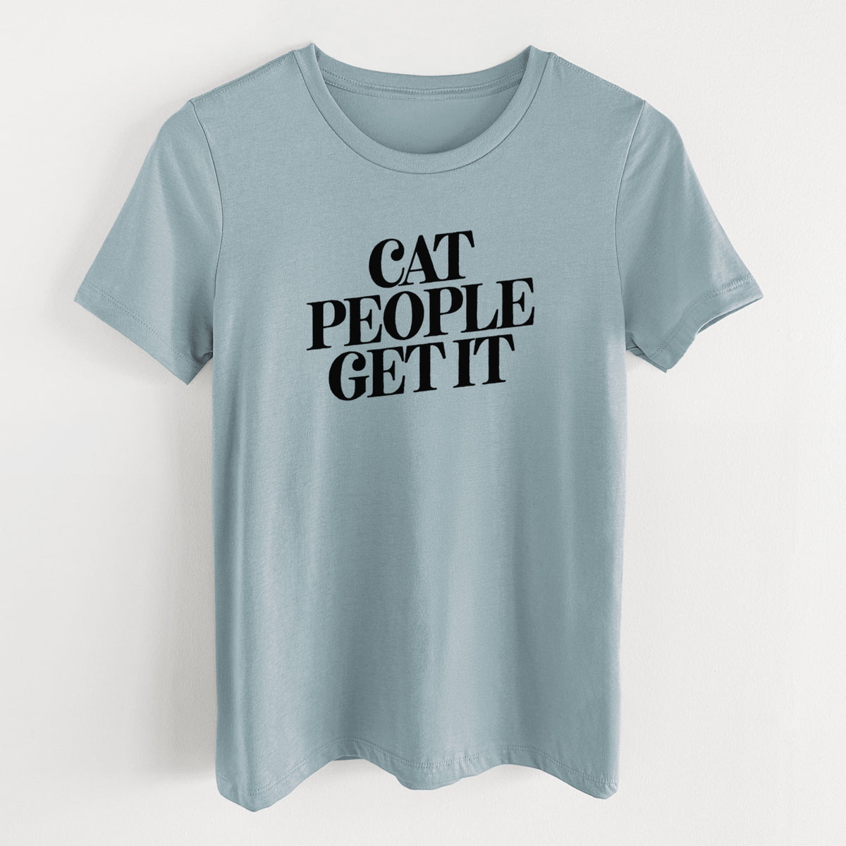 Cat People Get it - Women's Lightweight Relaxed Fit 100% Cotton Crewneck