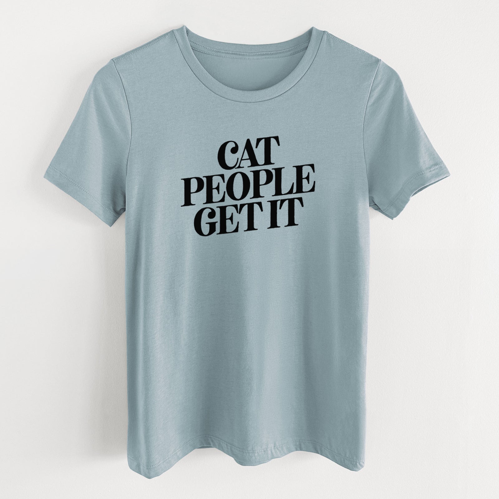 Cat People Get it - Women's Lightweight Relaxed Fit 100% Cotton Crewneck