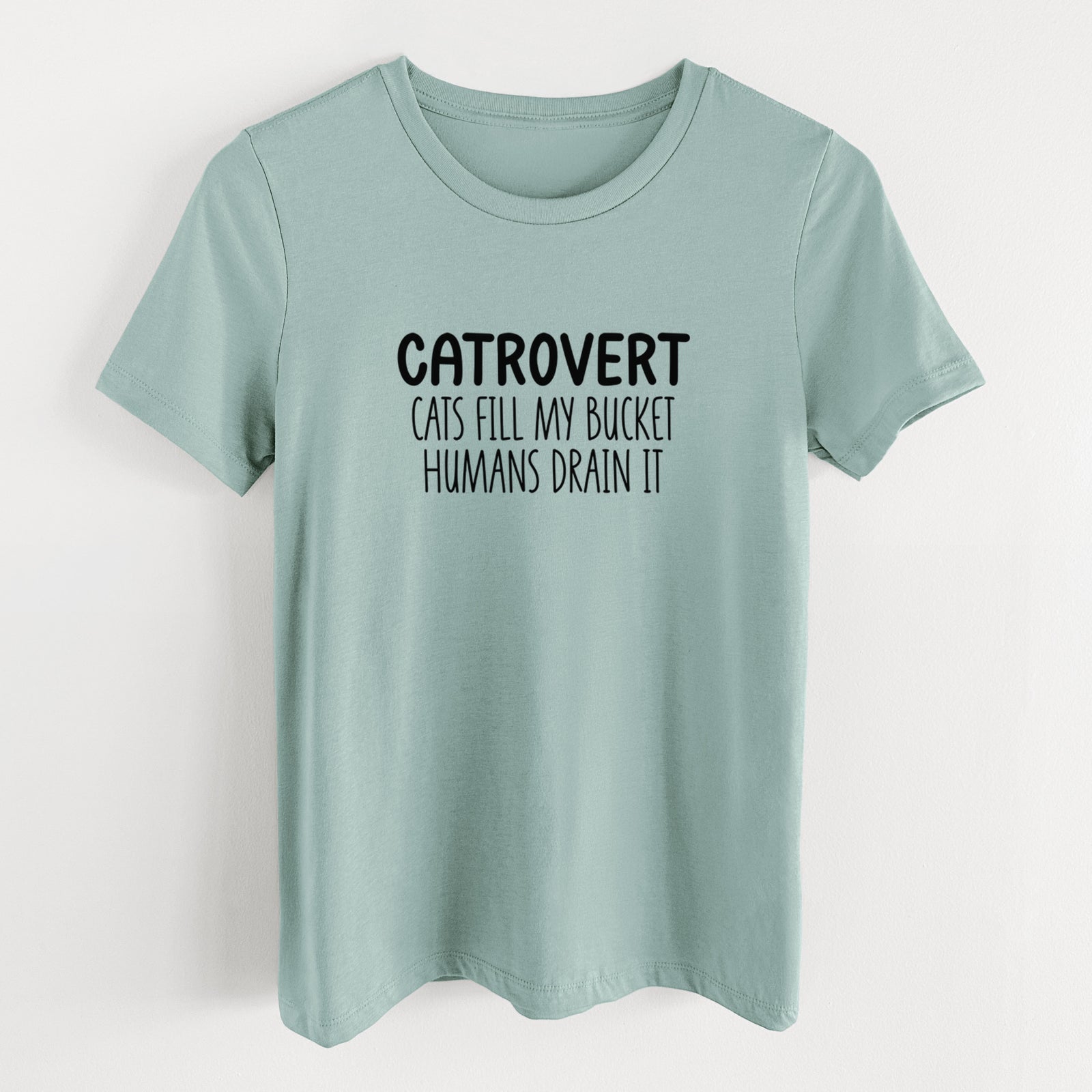 Catrovert - Cats Fill My Bucket Humans Drain It - Women's Lightweight Relaxed Fit 100% Cotton Crewneck