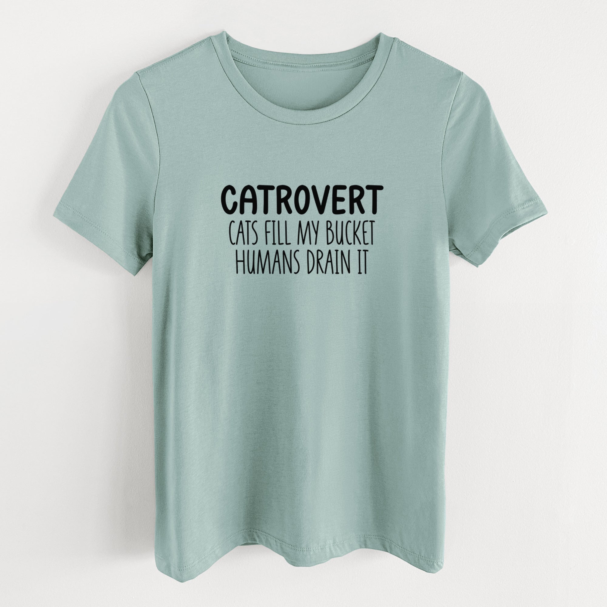 Catrovert - Cats Fill My Bucket Humans Drain It - Women's Lightweight Relaxed Fit 100% Cotton Crewneck