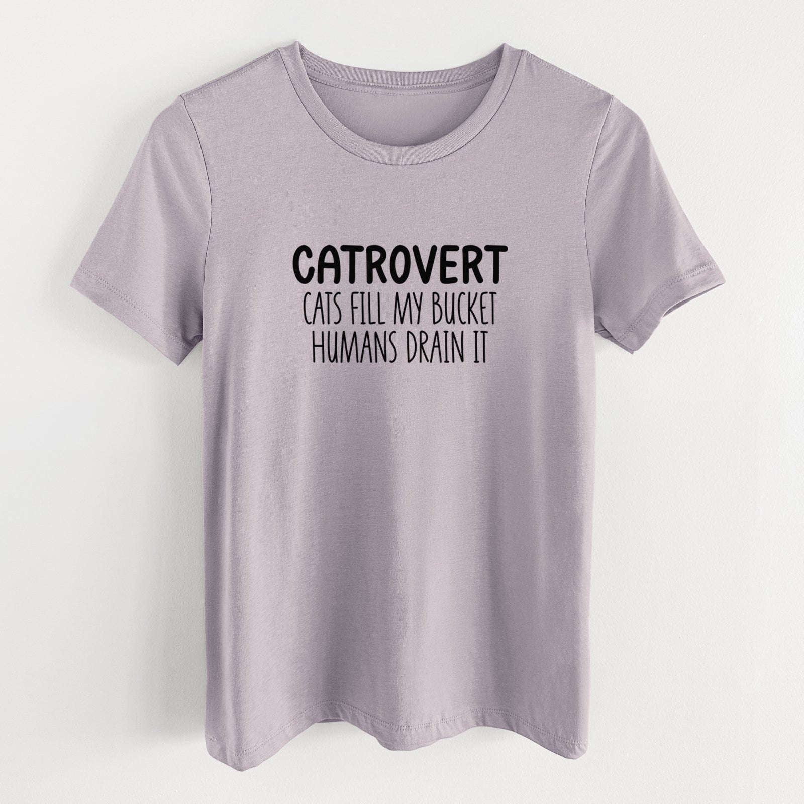 Catrovert - Cats Fill My Bucket Humans Drain It - Women's Lightweight Relaxed Fit 100% Cotton Crewneck