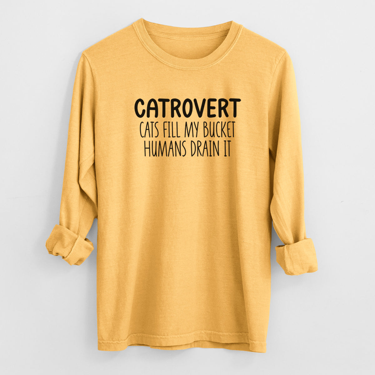 Catrovert - Cats Fill My Bucket Humans Drain It - Men's Heavyweight 100% Cotton Long Sleeve
