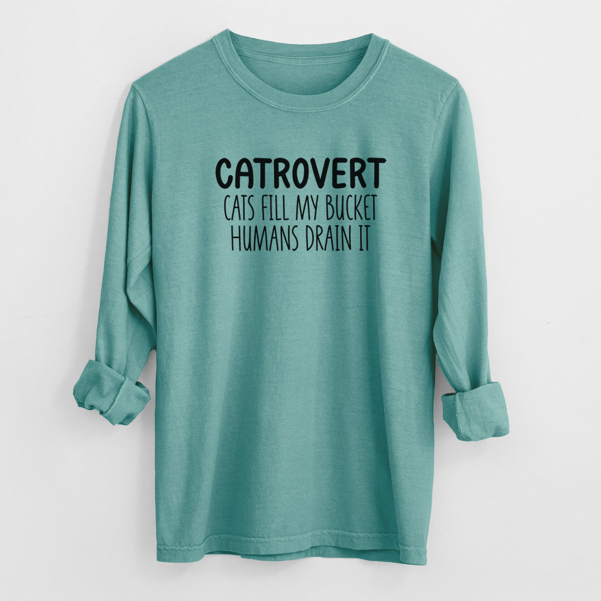 Catrovert - Cats Fill My Bucket Humans Drain It - Men's Heavyweight 100% Cotton Long Sleeve