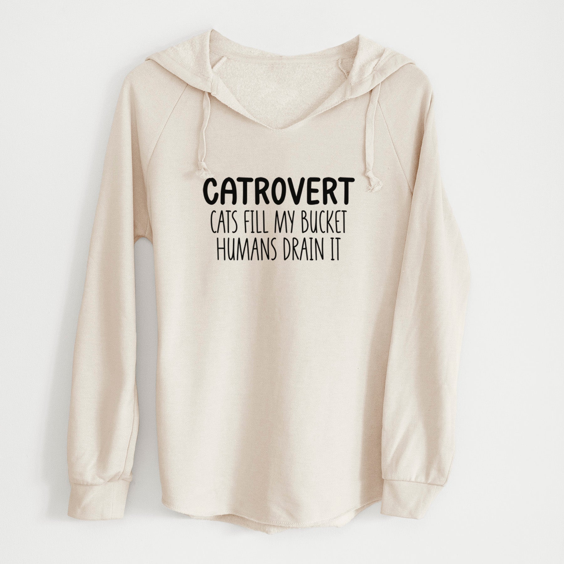 Catrovert - Cats Fill My Bucket Humans Drain It - Cali Wave Hooded Sweatshirt