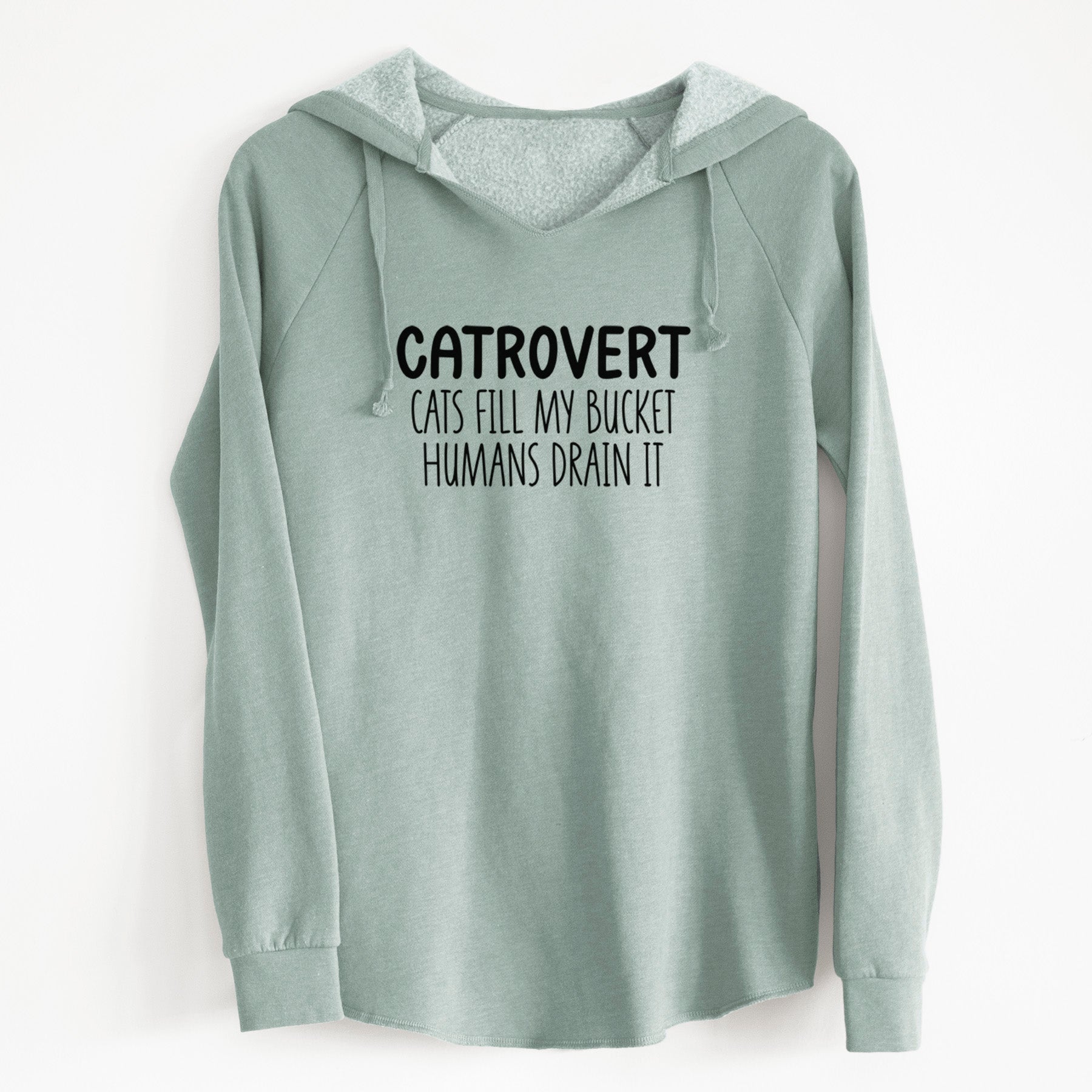 Catrovert - Cats Fill My Bucket Humans Drain It - Cali Wave Hooded Sweatshirt