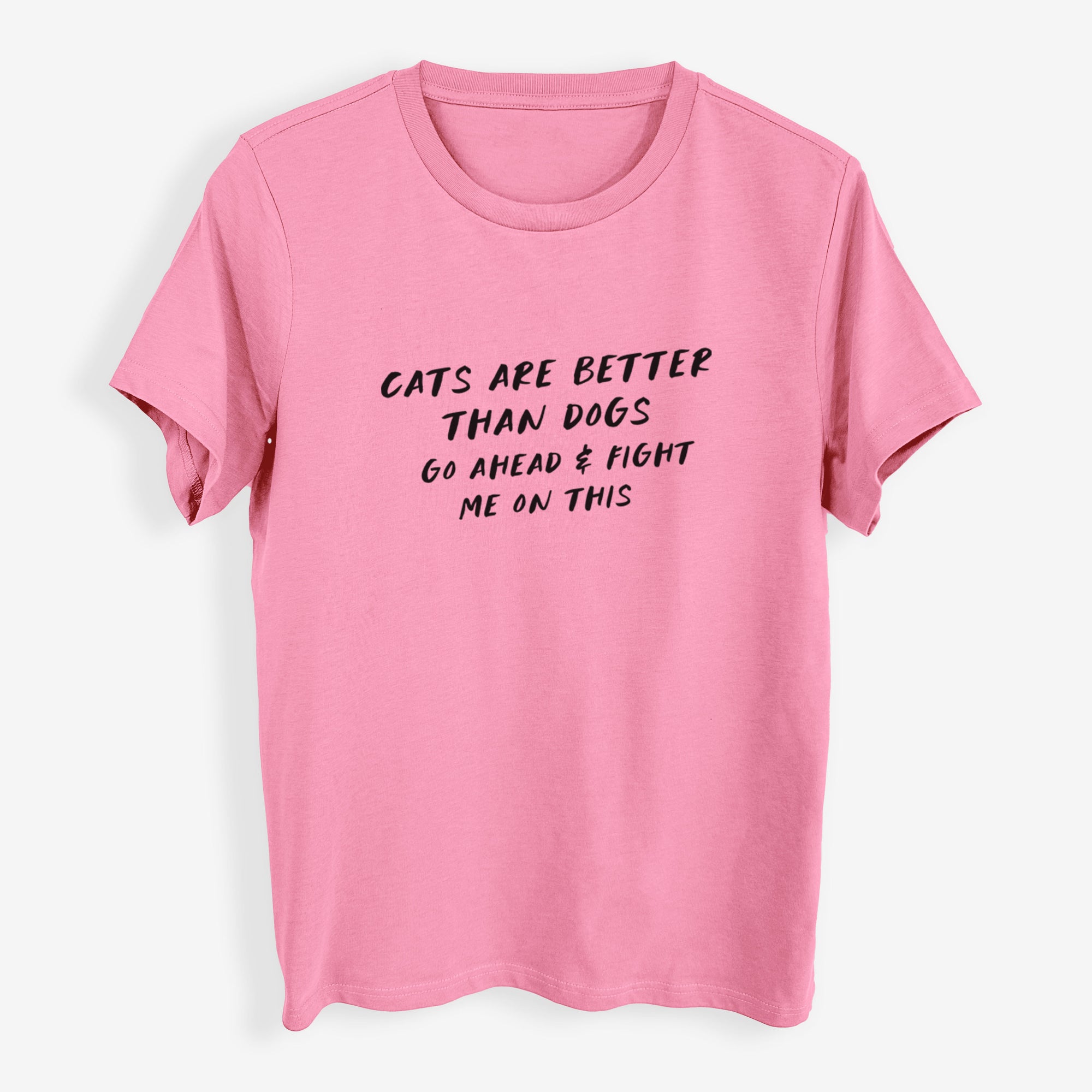 Cats are Better - Fight Me on This - Womens Everyday Maple Tee