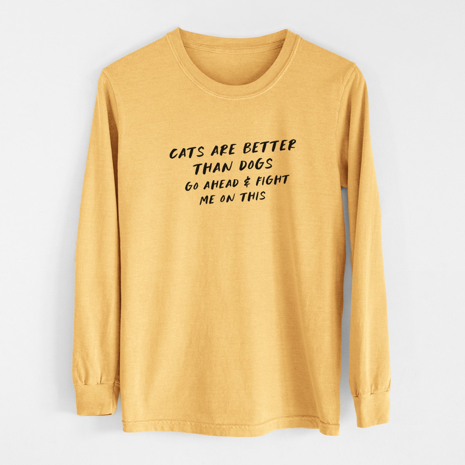 Cats are Better - Fight Me on This - Men's Heavyweight 100% Cotton Long Sleeve