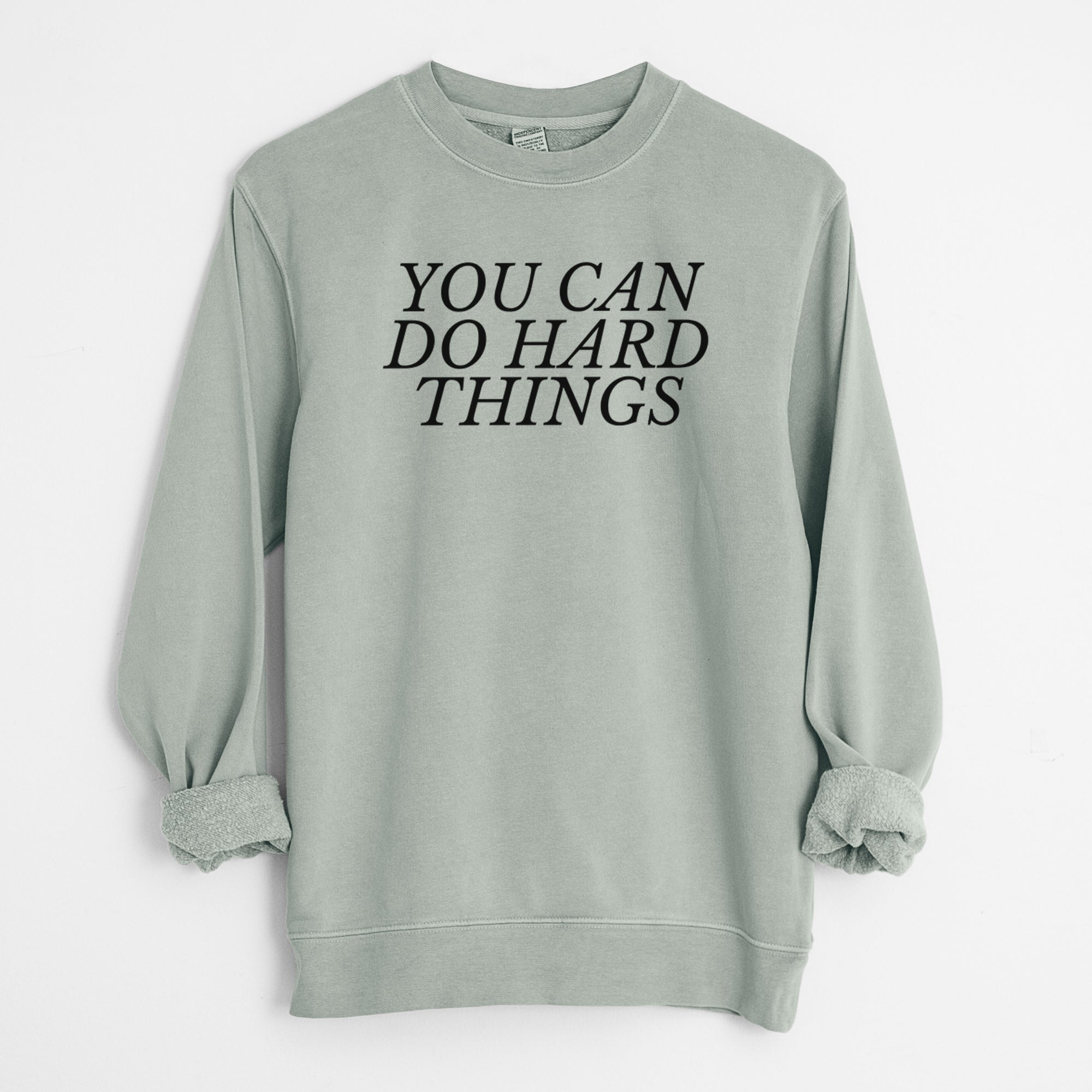 You Can Do Hard Things - Unisex Pigment Dyed Crew Sweatshirt